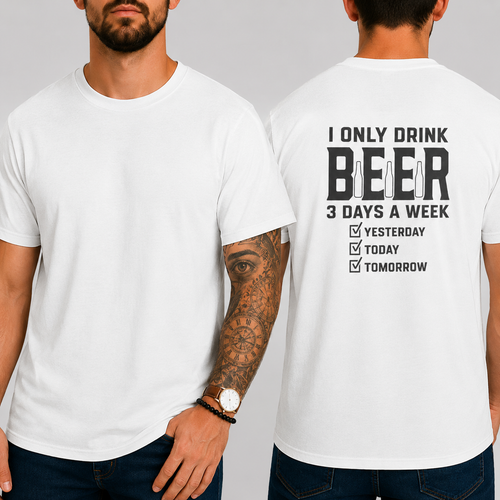 Funny Beer T-Shirt – I Only Drink Beer 3 Days a Week Yesterday Today Tomorrow | Unisex Cotton Graphic Tee