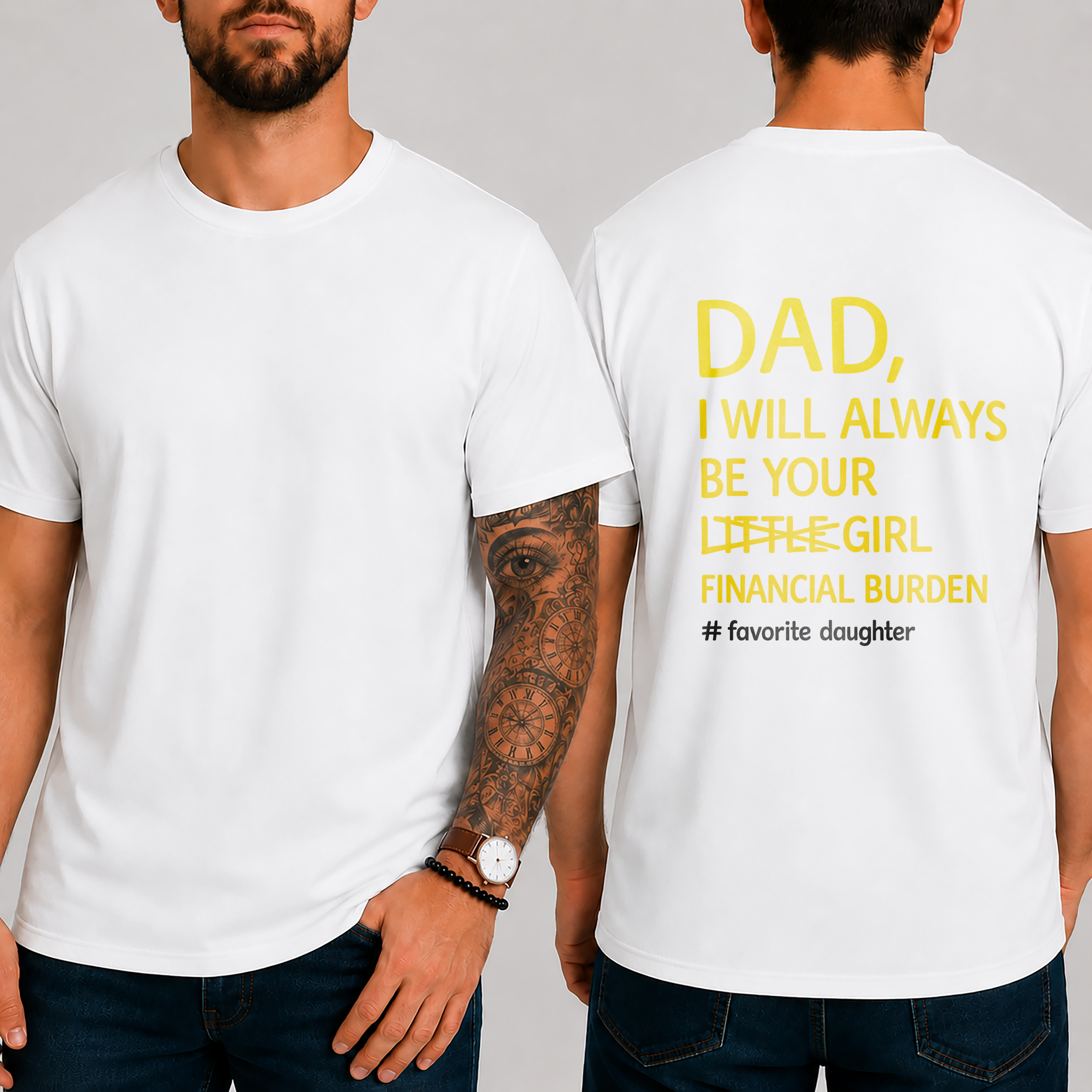 Dad,  I Will Always Be Your  Little Girl  Financial Burden  # Favorite Daughter T-Shirt