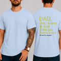 DAD,  I WILL ALWAYS BE YOUR  LITTLE GIRL  FINANCIAL BURDEN  # favorite daughter T-shirt