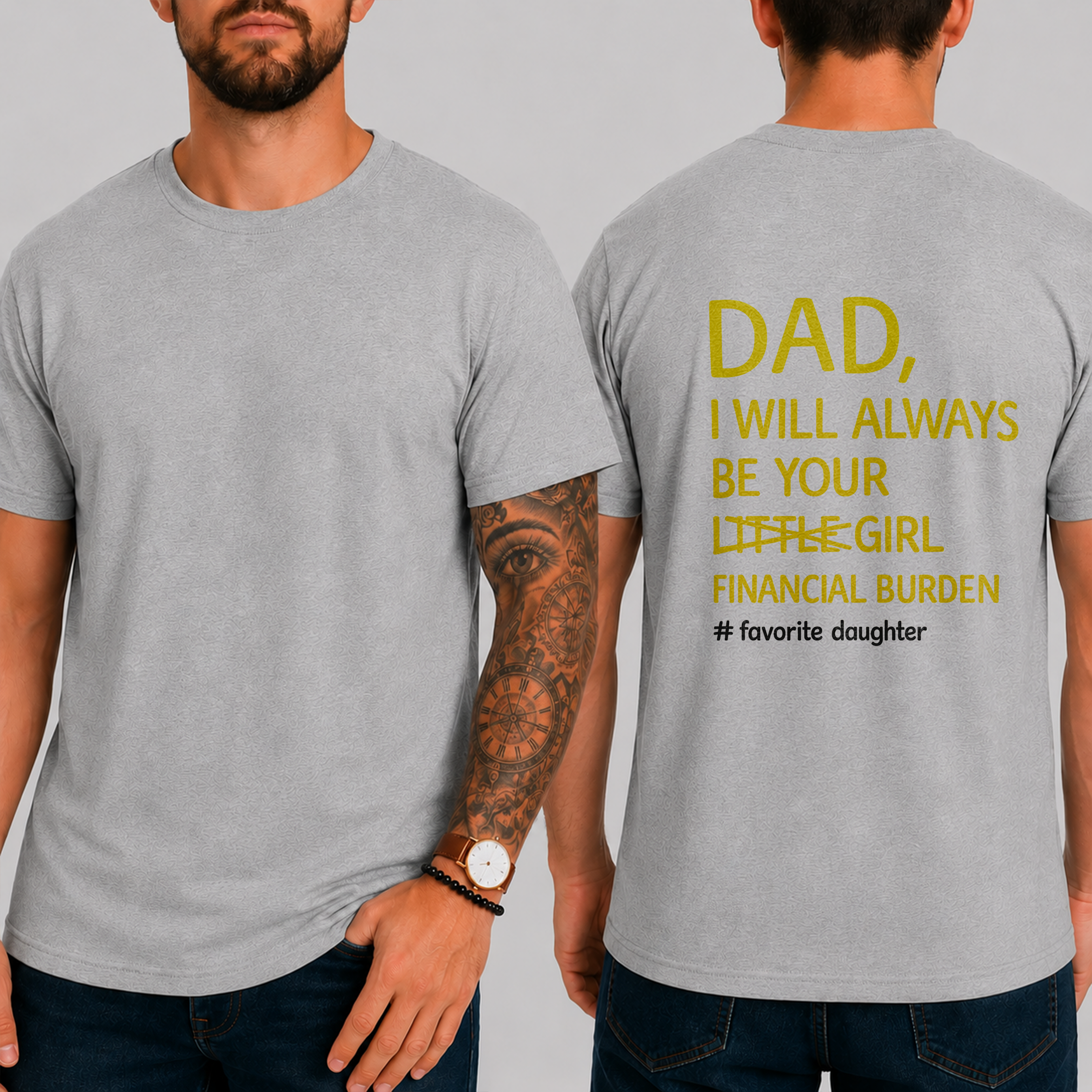 Dad,  I Will Always Be Your  Little Girl  Financial Burden  # Favorite Daughter T-Shirt