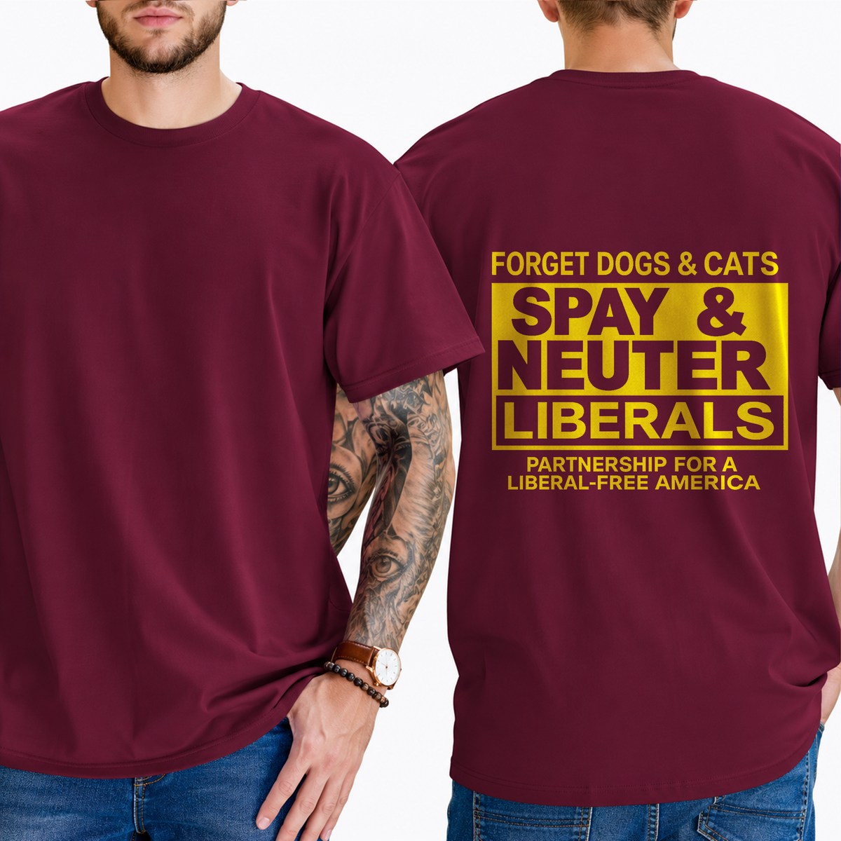 "Forget Dogs & Cats Spay & Neuter Liberals  Partnership For A Liberal-Free America" T- Shirt