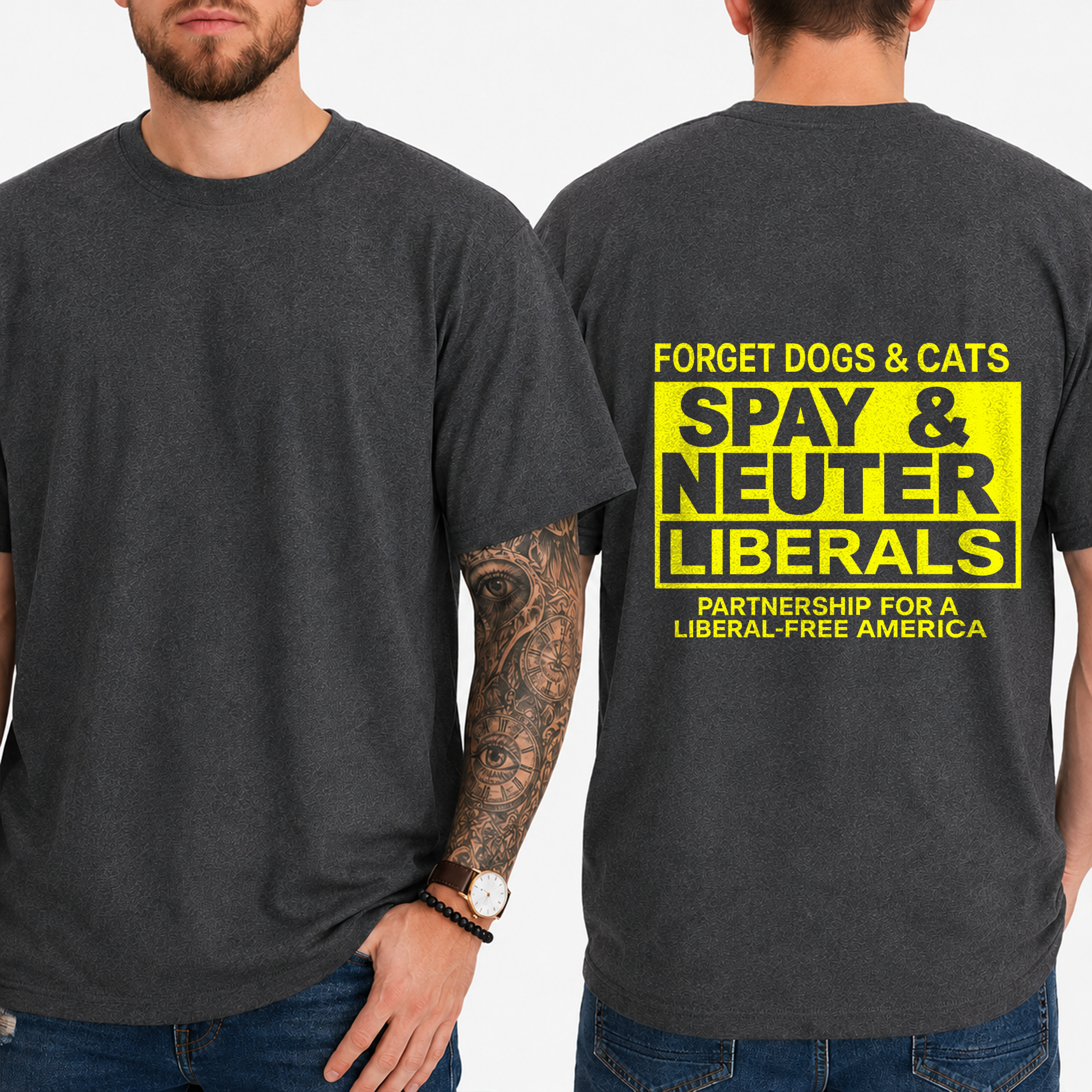 "Forget Dogs & Cats Spay & Neuter Liberals  Partnership For A Liberal-Free America" T- Shirt