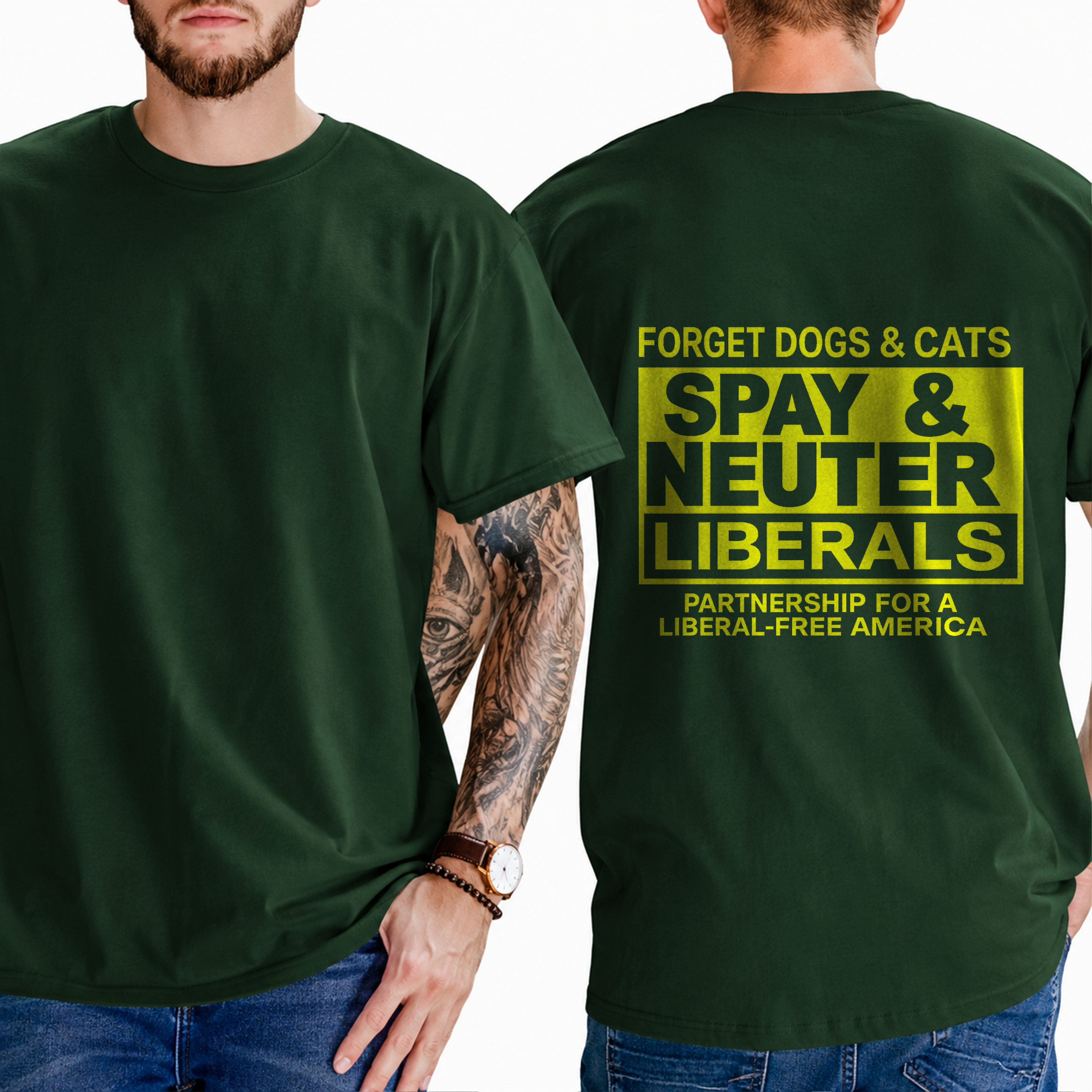 "Forget Dogs & Cats Spay & Neuter Liberals  Partnership For A Liberal-Free America" T- Shirt