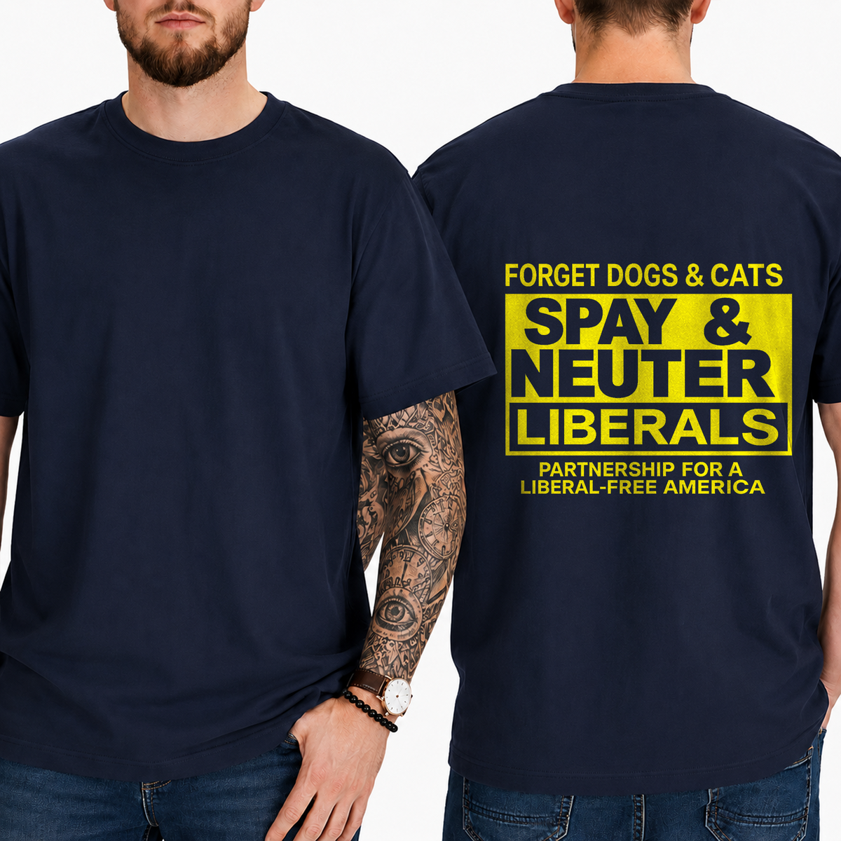 "Forget Dogs & Cats Spay & Neuter Liberals  Partnership For A Liberal-Free America" T- Shirt