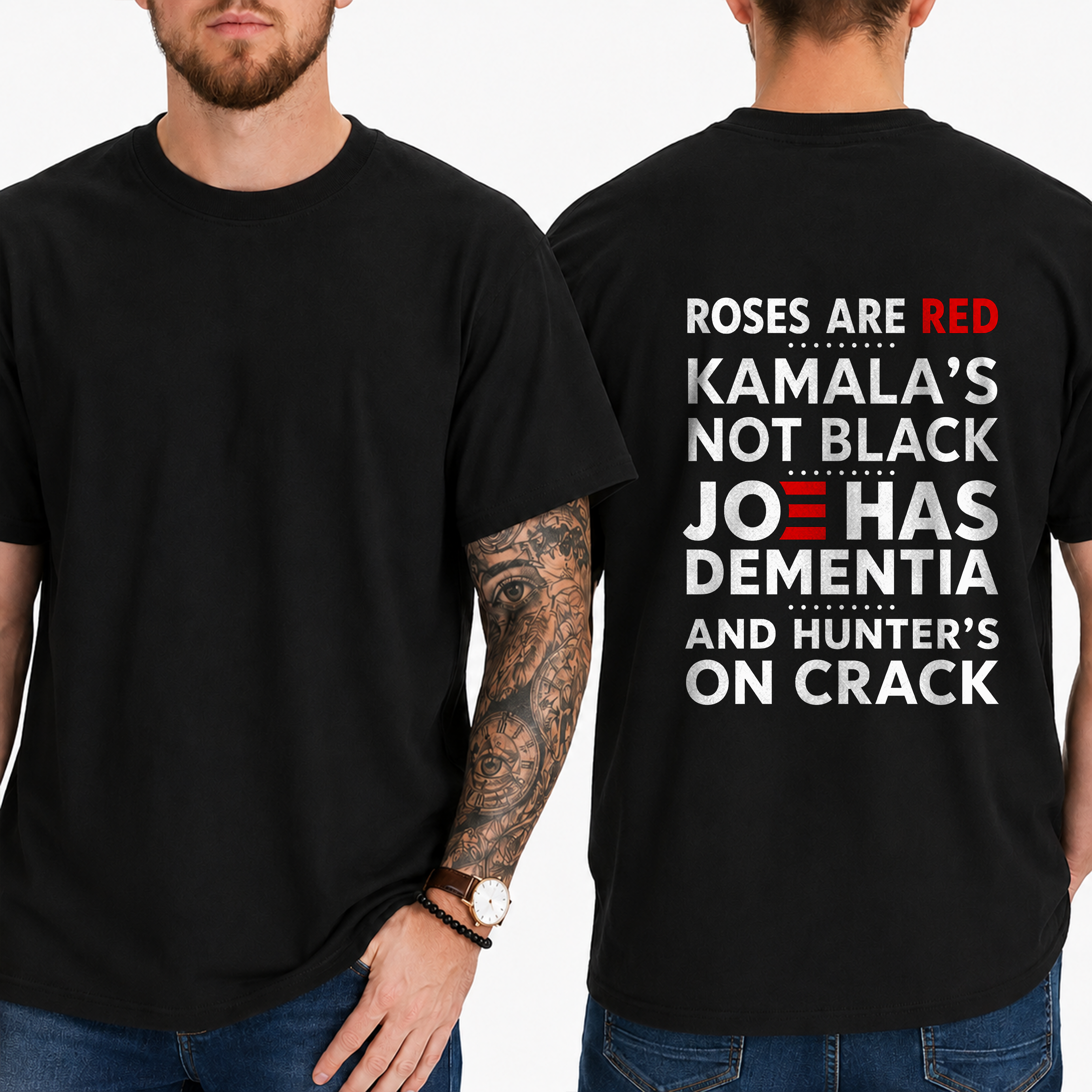 "ROSES ARE RED KAMALA’S NOT BLACK JOE HAS DEMENTIA AND HUNTER’S ON CRACK" T- Shirt