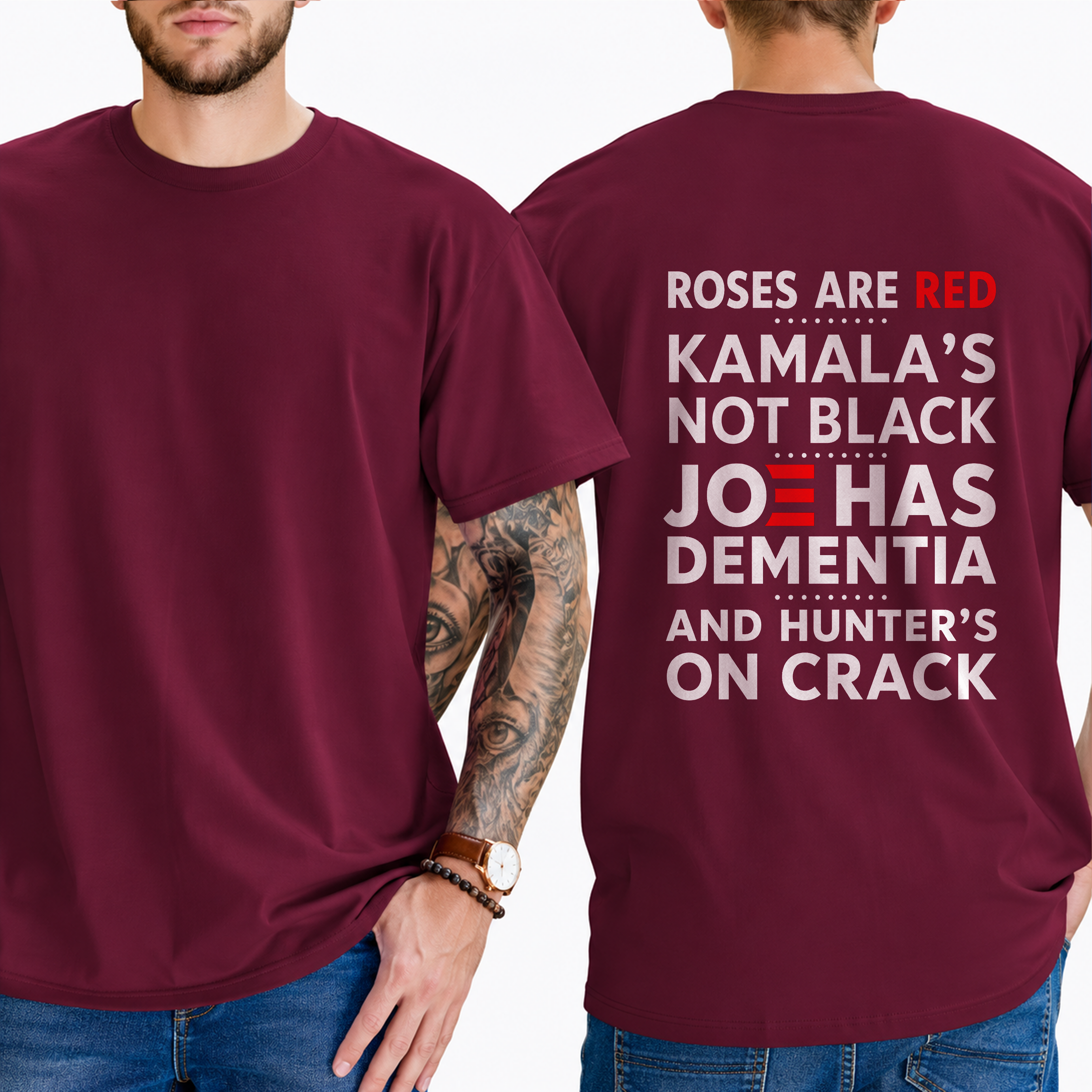 "ROSES ARE RED KAMALA’S NOT BLACK JOE HAS DEMENTIA AND HUNTER’S ON CRACK" T- Shirt