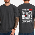 "ROSES ARE RED KAMALA’S NOT BLACK JOE HAS DEMENTIA AND HUNTER’S ON CRACK" T- Shirt
