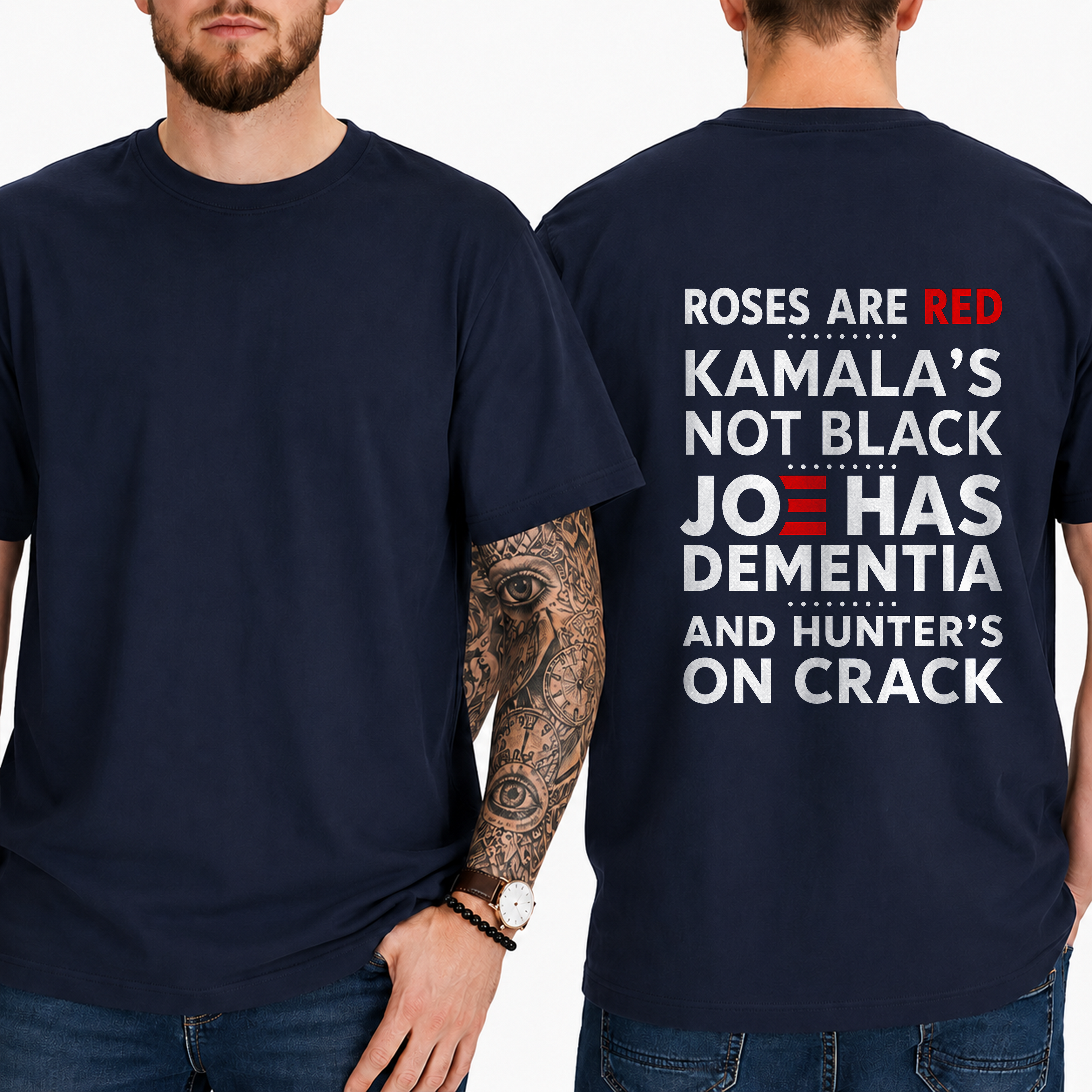 "ROSES ARE RED KAMALA’S NOT BLACK JOE HAS DEMENTIA AND HUNTER’S ON CRACK" T- Shirt
