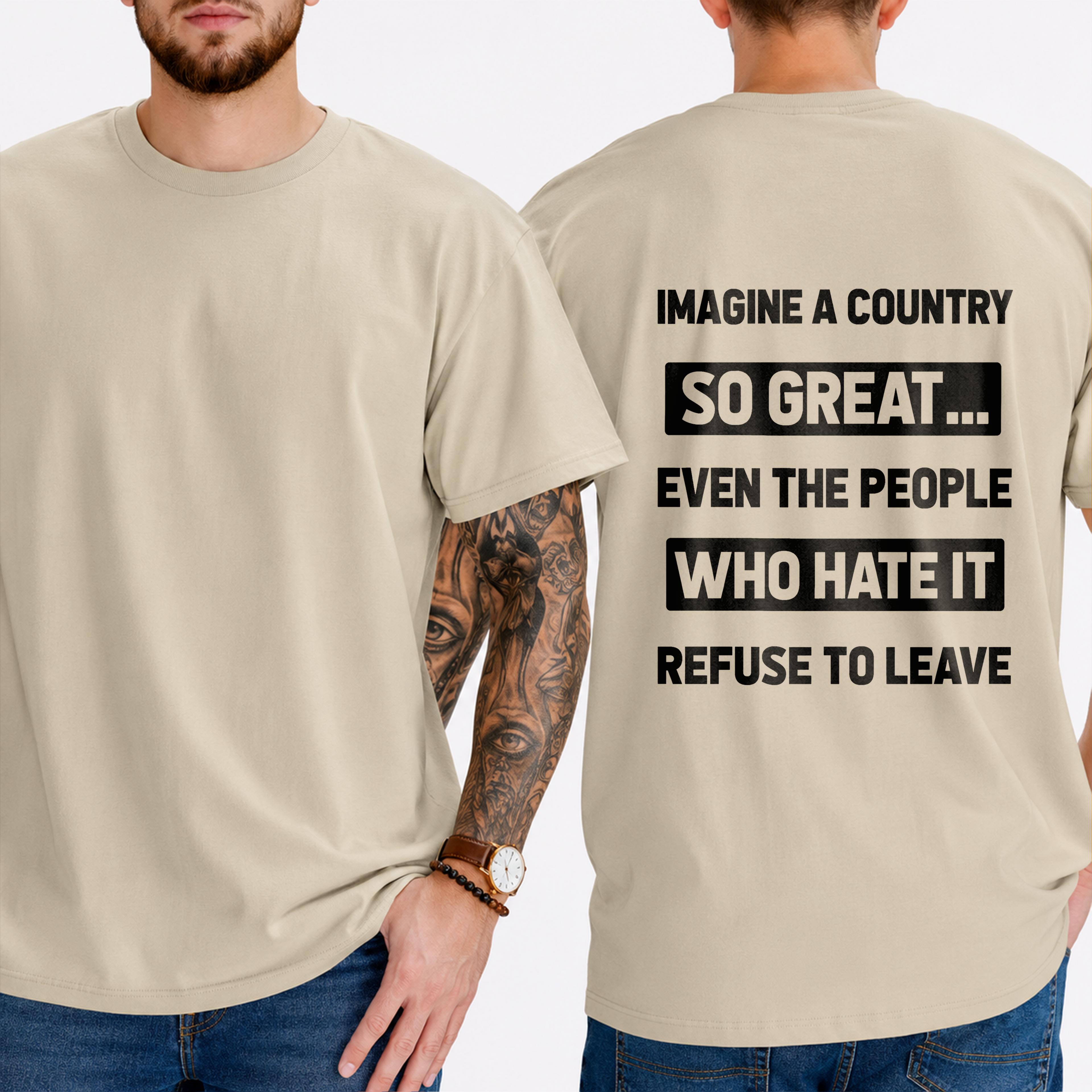"Imagine A Country  So Great...  Even The People  Who Hate It  Refuse To Leave" T-Shirt