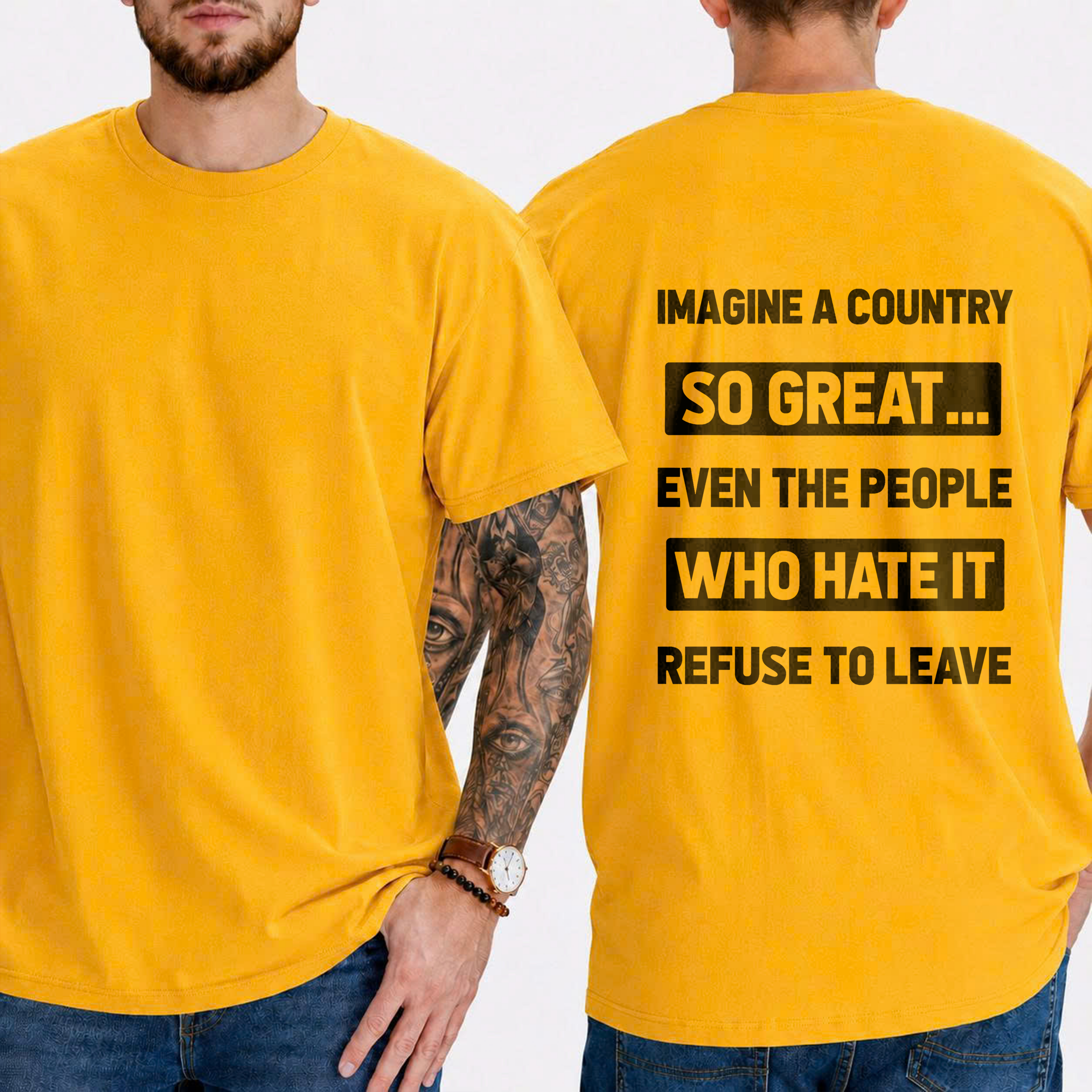"Imagine A Country  So Great...  Even The People  Who Hate It  Refuse To Leave" T-Shirt