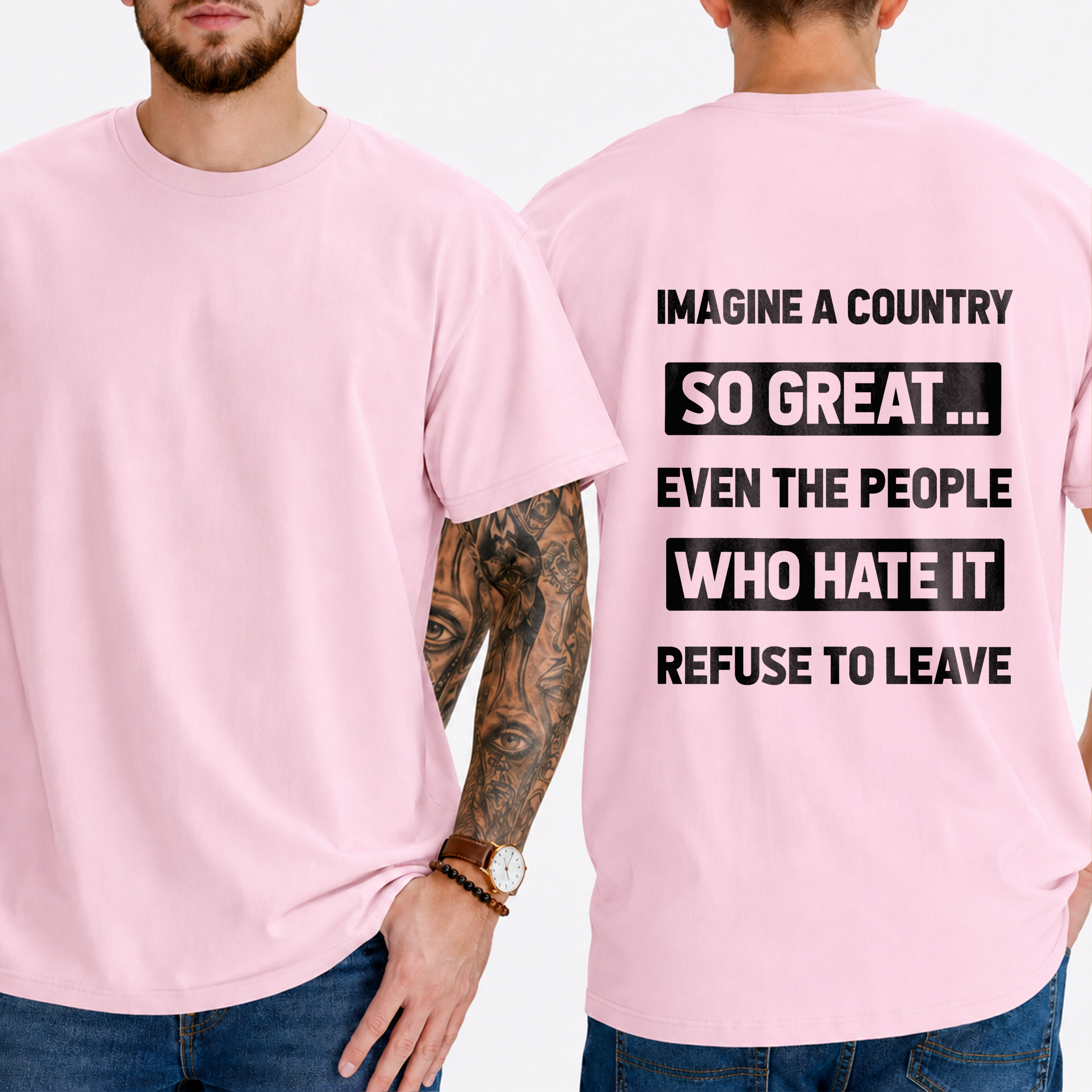 "Imagine A Country  So Great...  Even The People  Who Hate It  Refuse To Leave" T-Shirt