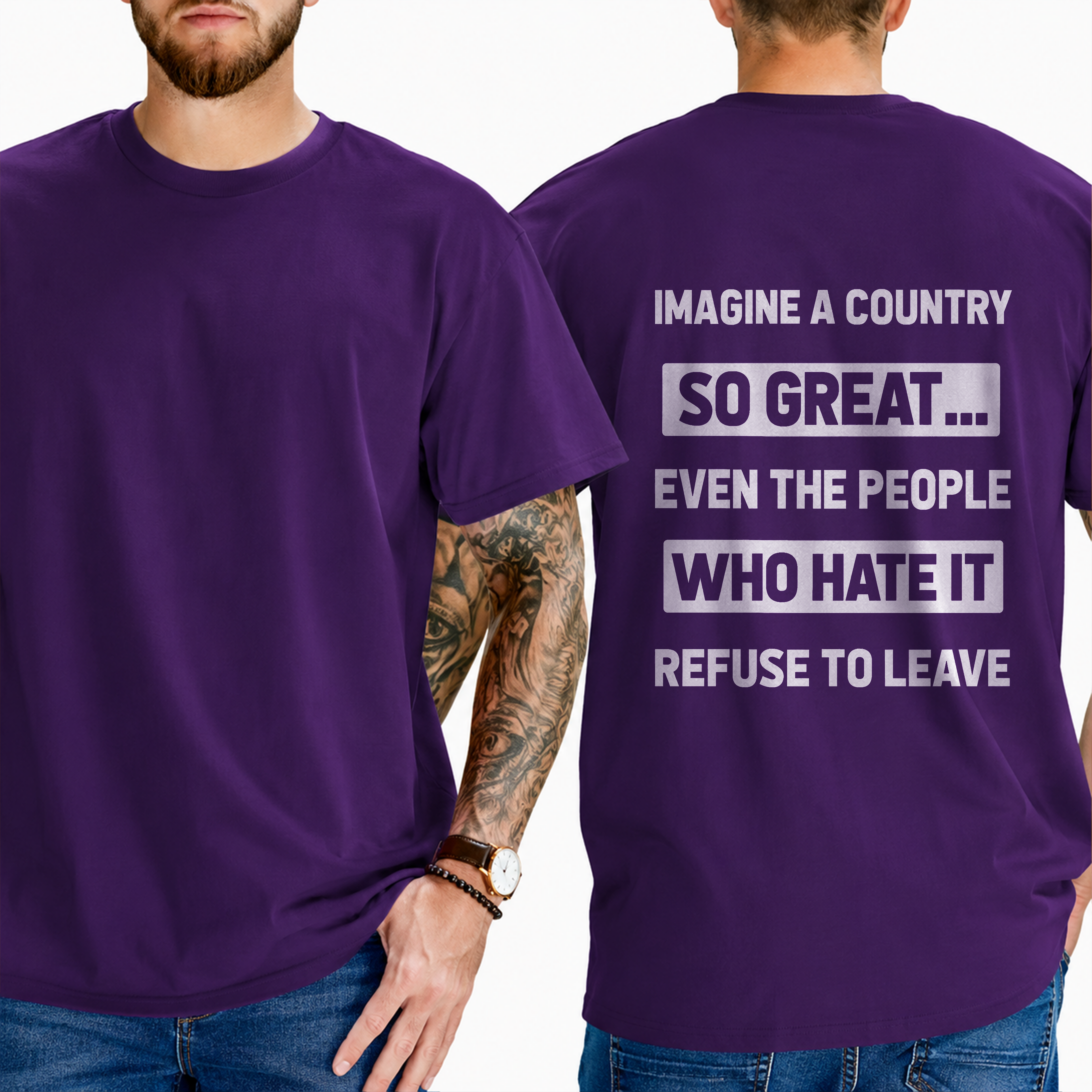 "Imagine A Country  So Great...  Even The People  Who Hate It  Refuse To Leave" T- Shirt
