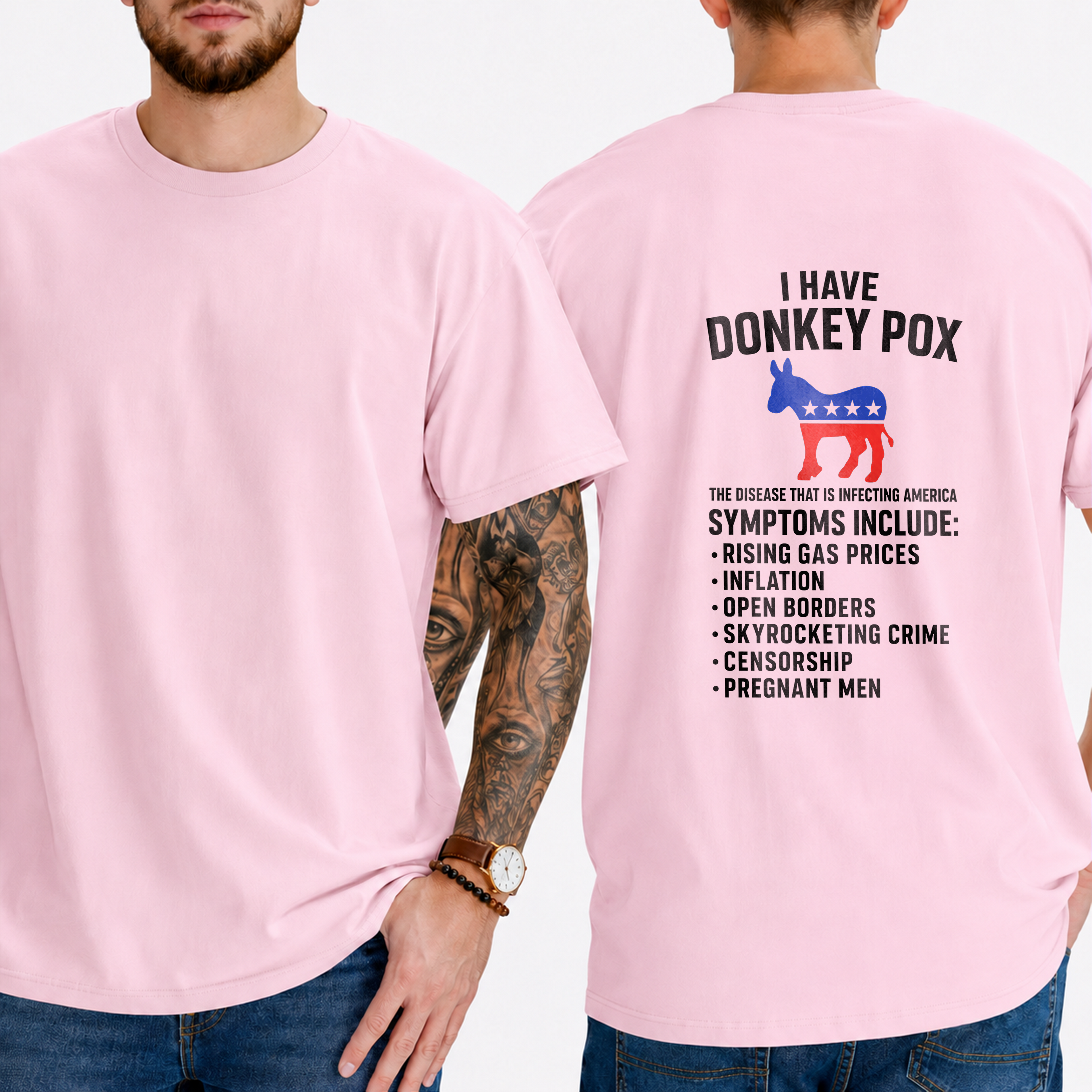 "I Have Donkey Pox  The Disease That Is Infecting America  Symptoms Include:  Rising Gas Prices Inflation Open Borders Skyrocketing Crime Censorship Pregnant Men T-Shirt