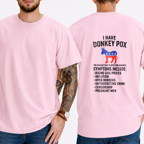 "I HAVE DONKEY POX  THE DISEASE THAT IS INFECTING AMERICA  SYMPTOMS INCLUDE:  RISING GAS PRICES INFLATION OPEN BORDERS SKYROCKETING CRIME CENSORSHIP PREGNANT MEN T-Shirt