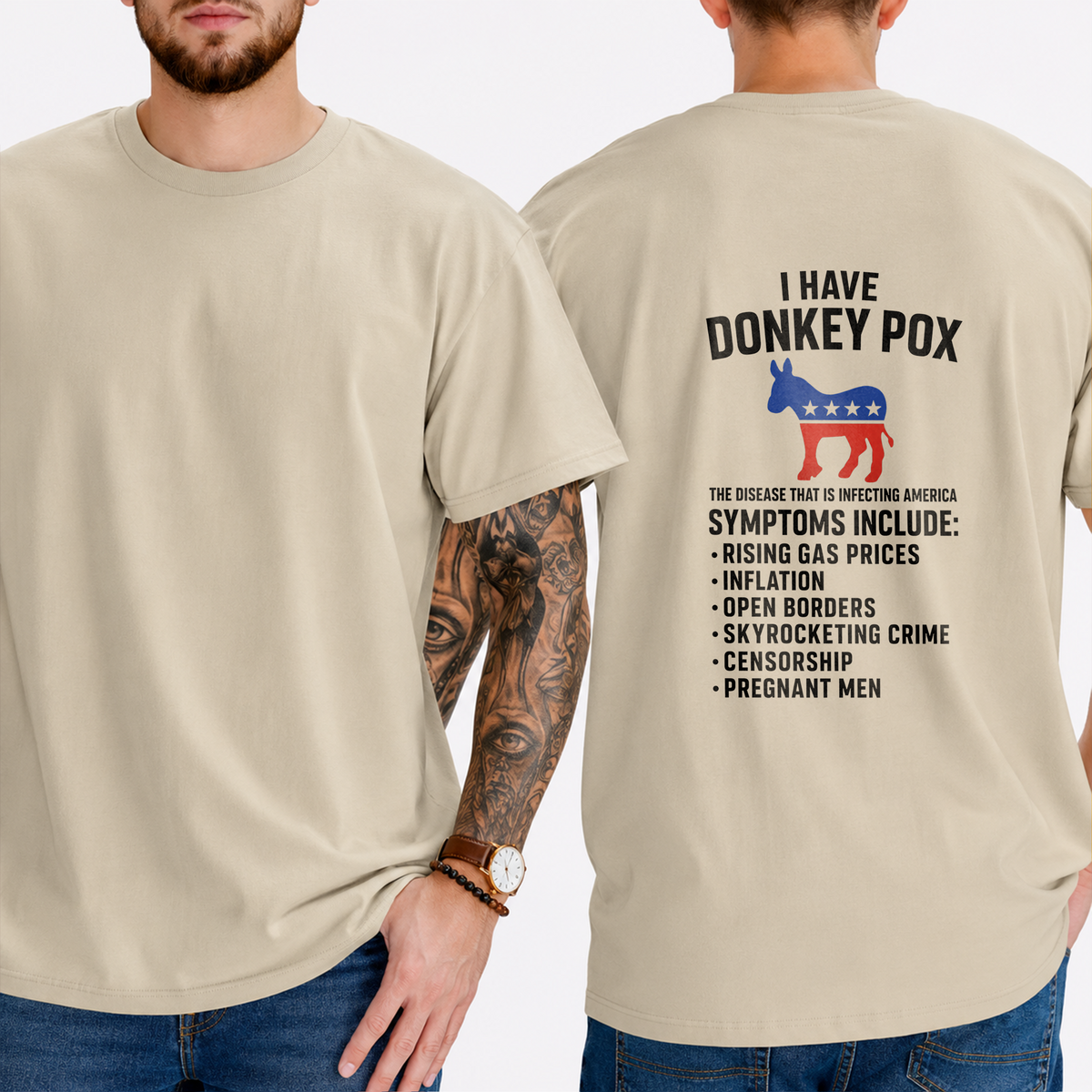"I Have Donkey Pox  The Disease That Is Infecting America  Symptoms Include:  Rising Gas Prices Inflation Open Borders Skyrocketing Crime Censorship Pregnant Men T-Shirt