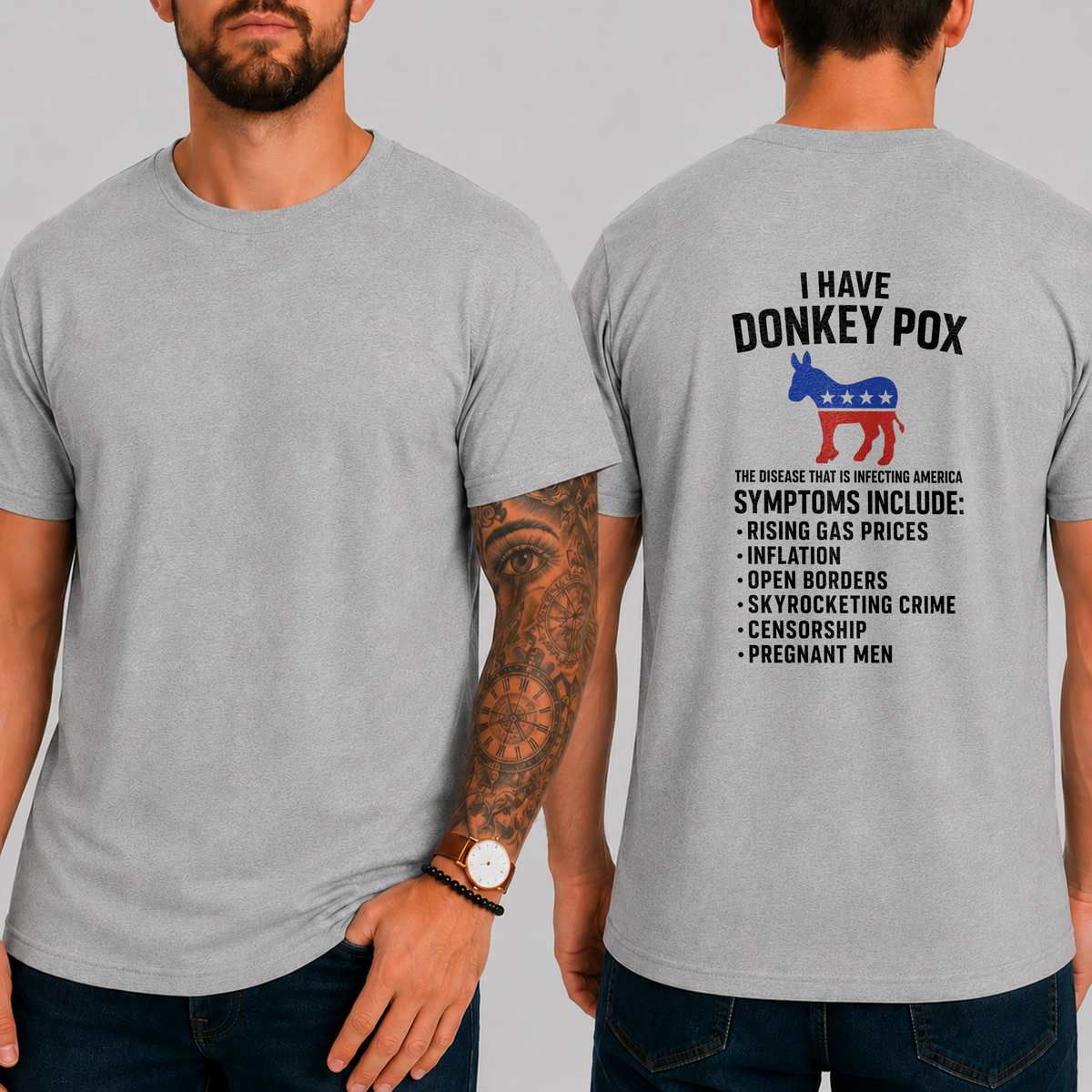 "I Have Donkey Pox  The Disease That Is Infecting America  Symptoms Include:  Rising Gas Prices Inflation Open Borders Skyrocketing Crime Censorship Pregnant Men T-Shirt