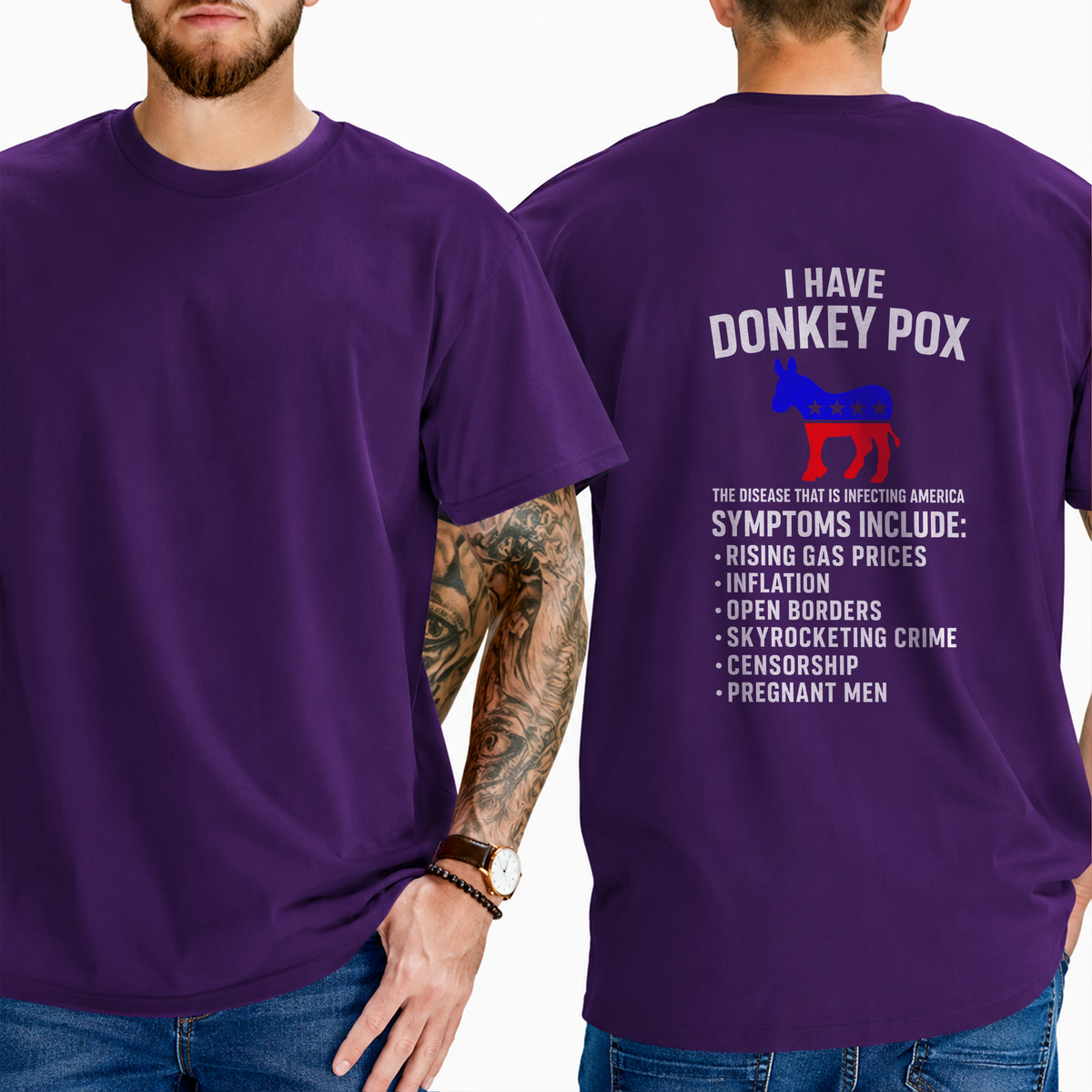 "I Have Donkey Pox  The Disease That Is Infecting America  Symptoms Include:  Rising Gas Prices Inflation Open Borders Skyrocketing Crime Censorship Pregnant Men" T-Shirt