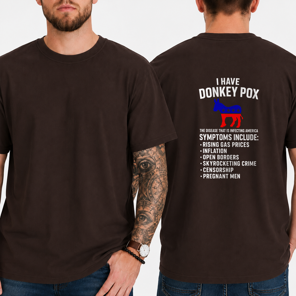 "I Have Donkey Pox  The Disease That Is Infecting America  Symptoms Include:  Rising Gas Prices Inflation Open Borders Skyrocketing Crime Censorship Pregnant Men" T-Shirt