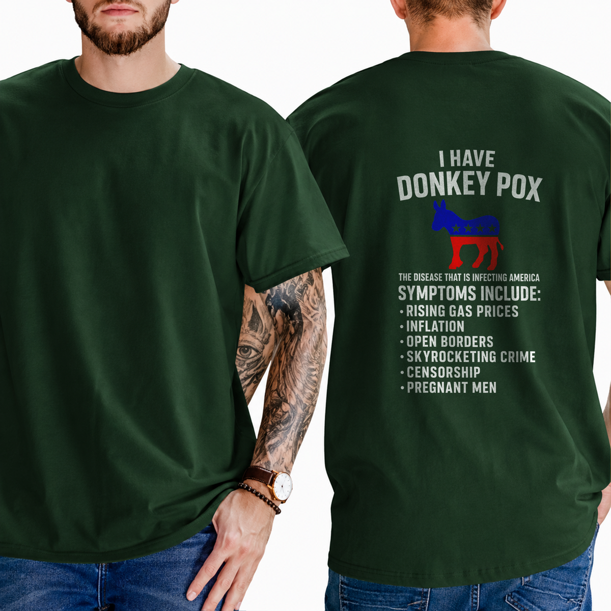 "I Have Donkey Pox  The Disease That Is Infecting America  Symptoms Include:  Rising Gas Prices Inflation Open Borders Skyrocketing Crime Censorship Pregnant Men" T-Shirt