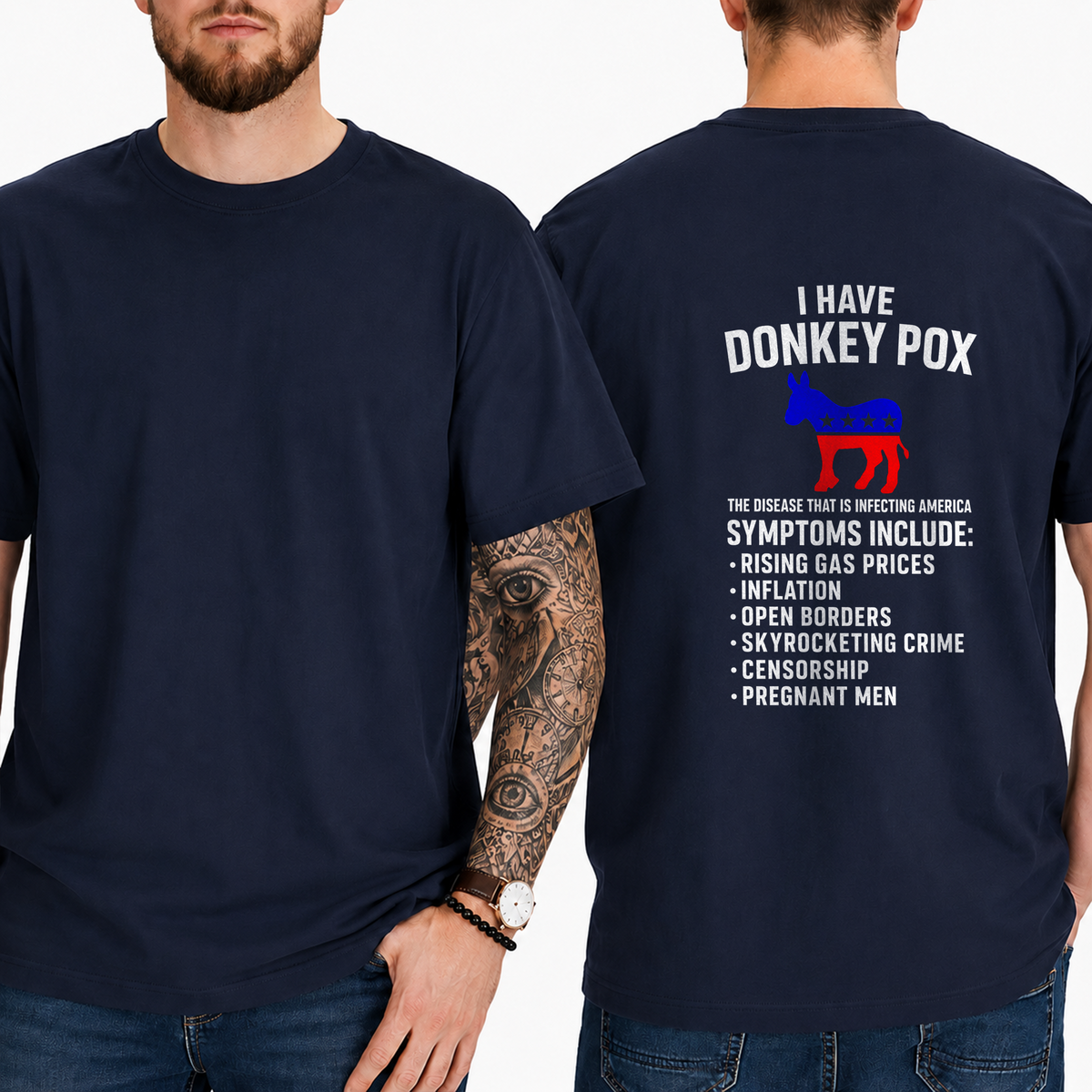 "I Have Donkey Pox  The Disease That Is Infecting America  Symptoms Include:  Rising Gas Prices Inflation Open Borders Skyrocketing Crime Censorship Pregnant Men" T-Shirt