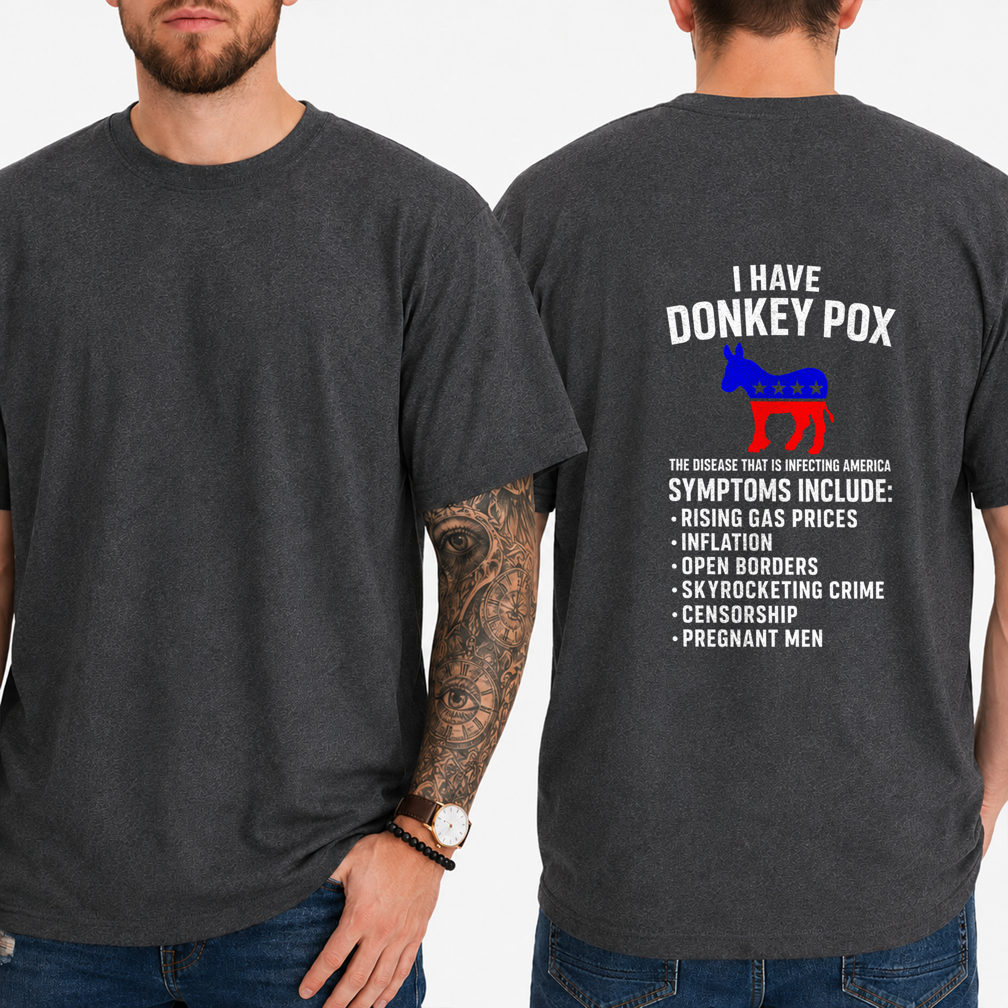 "I Have Donkey Pox  The Disease That Is Infecting America  Symptoms Include:  Rising Gas Prices Inflation Open Borders Skyrocketing Crime Censorship Pregnant Men" T-Shirt