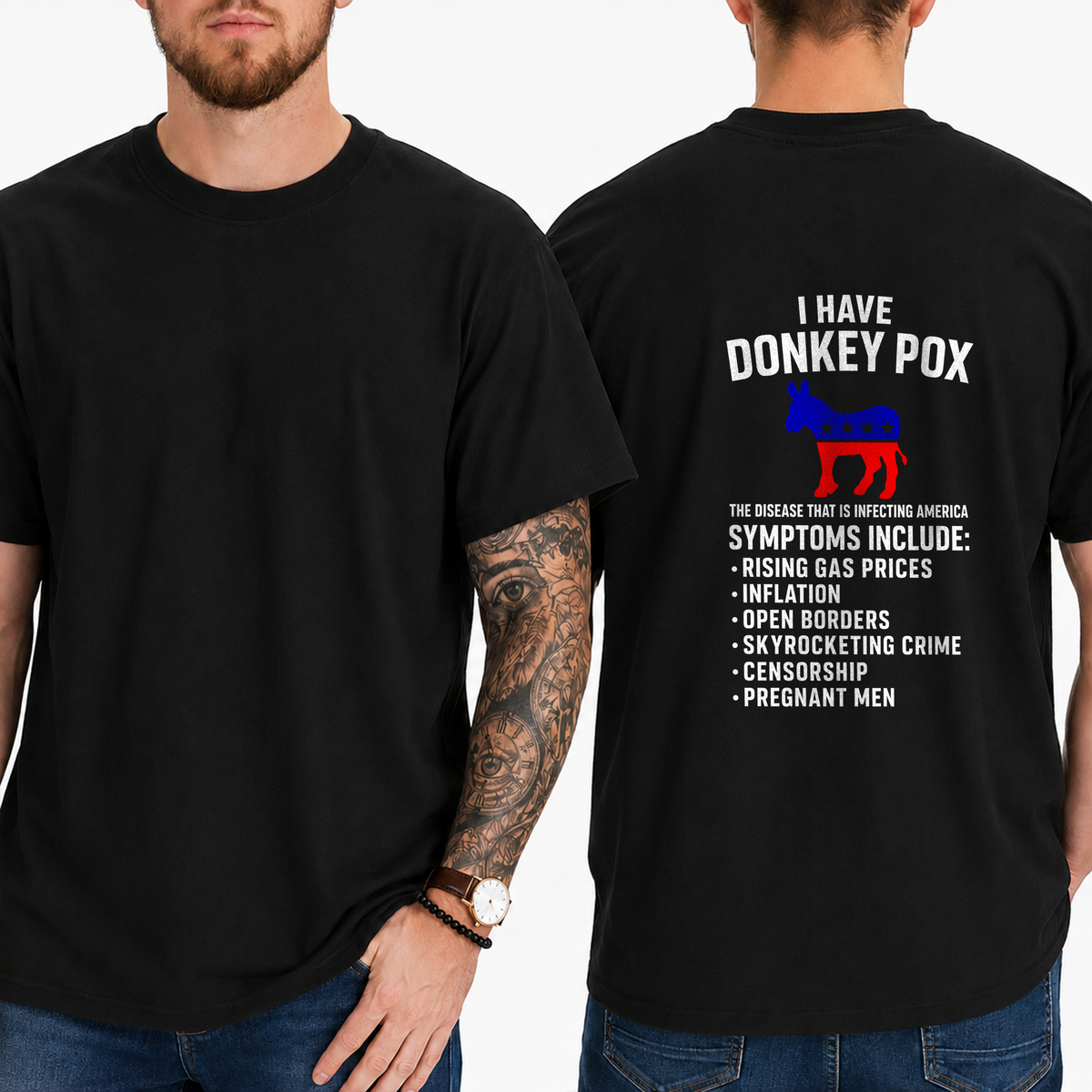"I Have Donkey Pox  The Disease That Is Infecting America  Symptoms Include:  Rising Gas Prices Inflation Open Borders Skyrocketing Crime Censorship Pregnant Men" T-Shirt