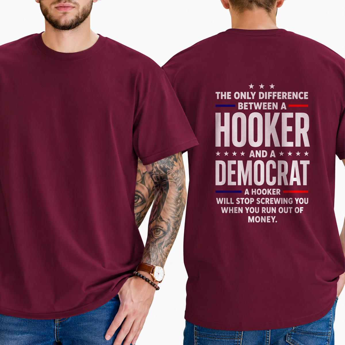 "The Only Difference Between A  Hooker  And A  Democrat  A Hooker Will Stop Screwing You When You Run Out Of Money" T-Shirt