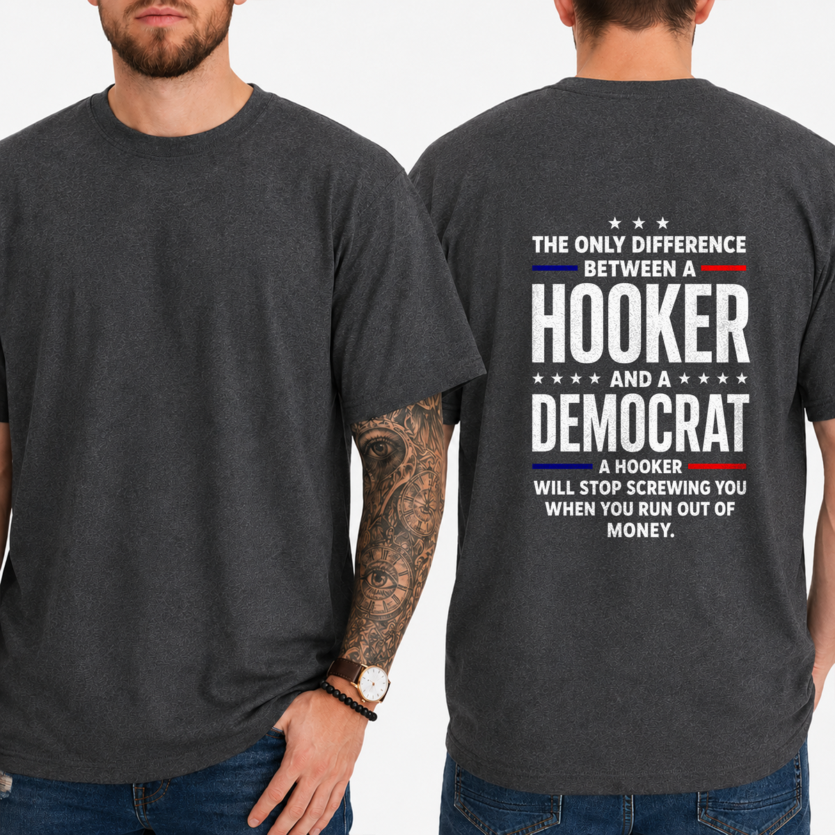 "The Only Difference Between A  Hooker  And A  Democrat  A Hooker Will Stop Screwing You When You Run Out Of Money" T-Shirt