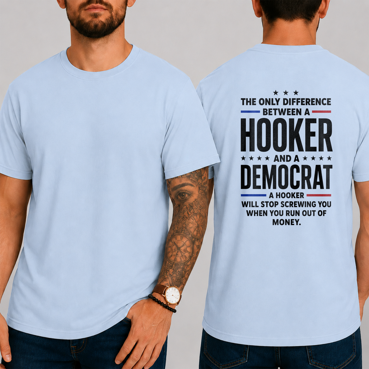 "The Only Difference Between A  Hooker  And A  Democrat  A Hooker Will Stop Screwing You When You Run Out Of Money." T-Shirt