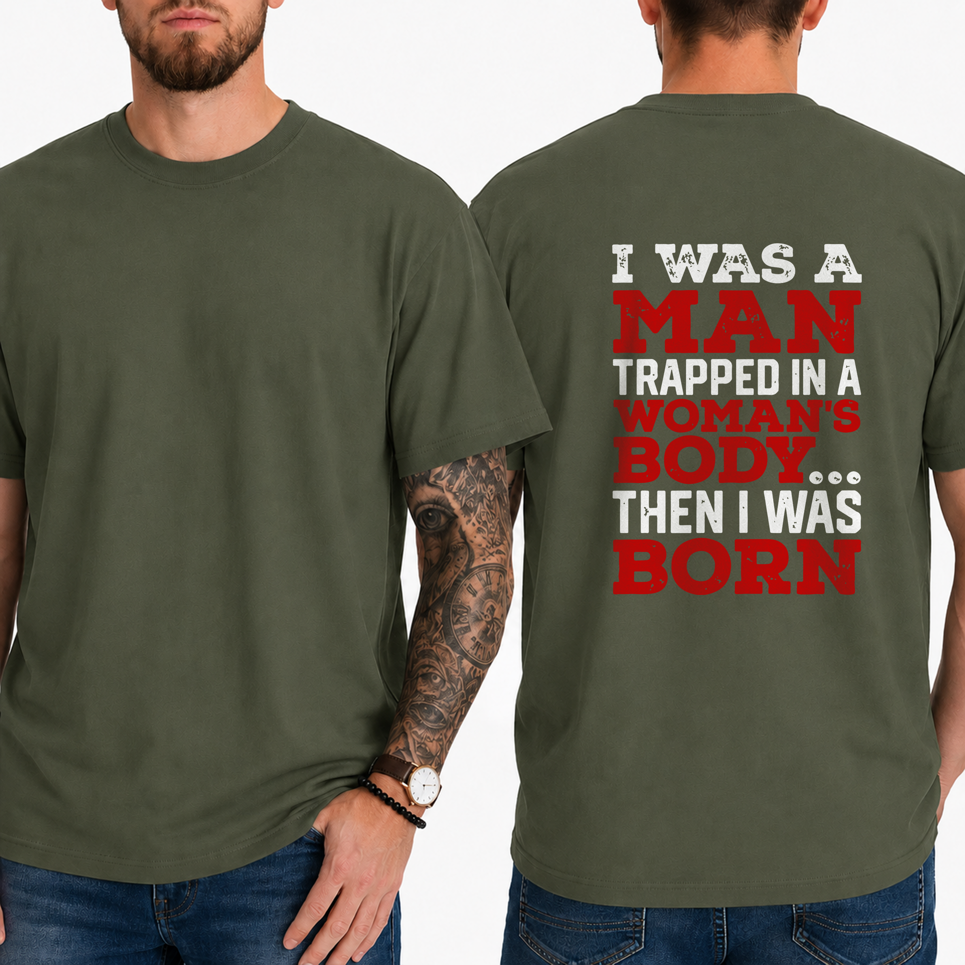 "I Was A Man Trapped In A Woman's Body... Then I Was Born" T-Shirt