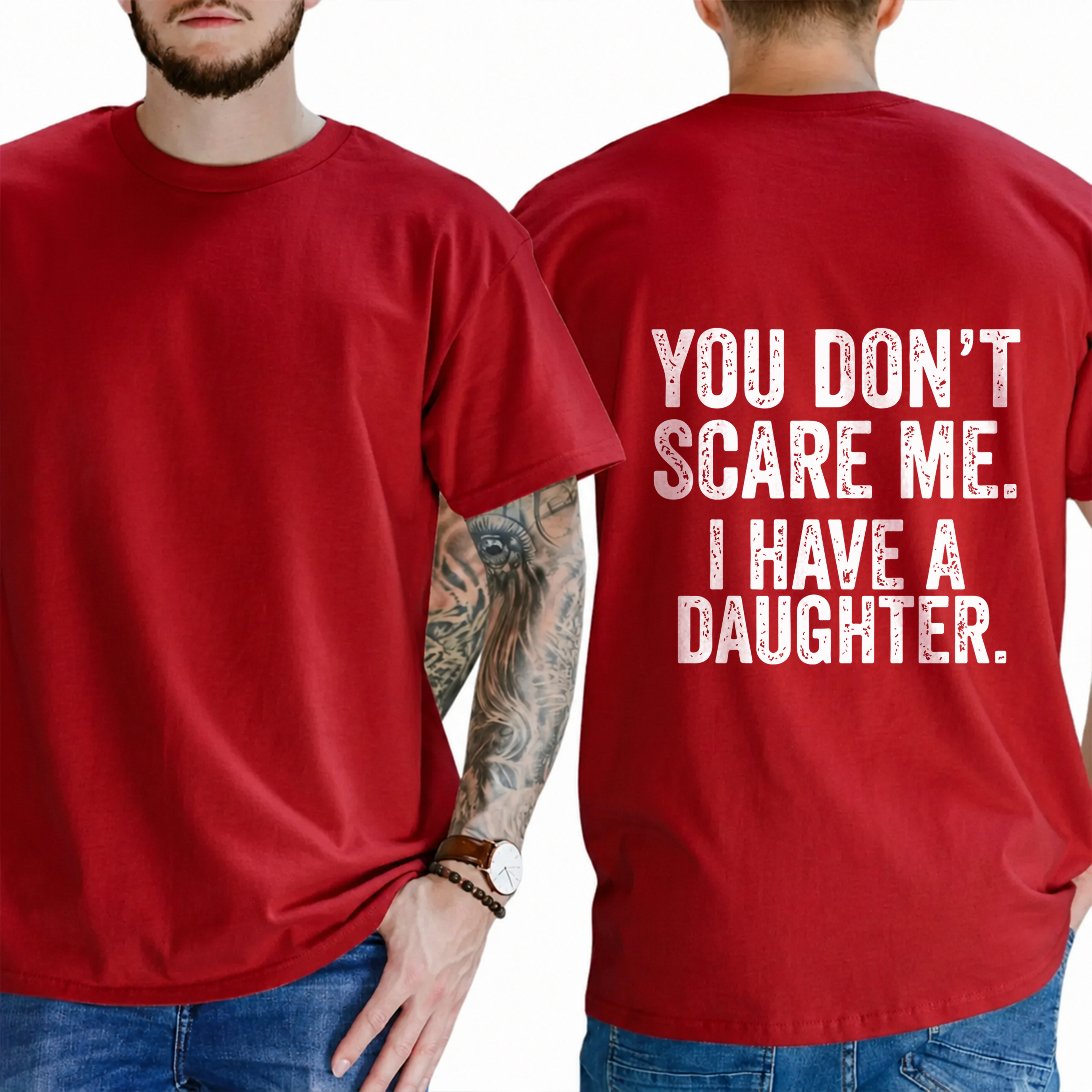 "You Don't Scare Me. I Have A Daughter." T-Shirt