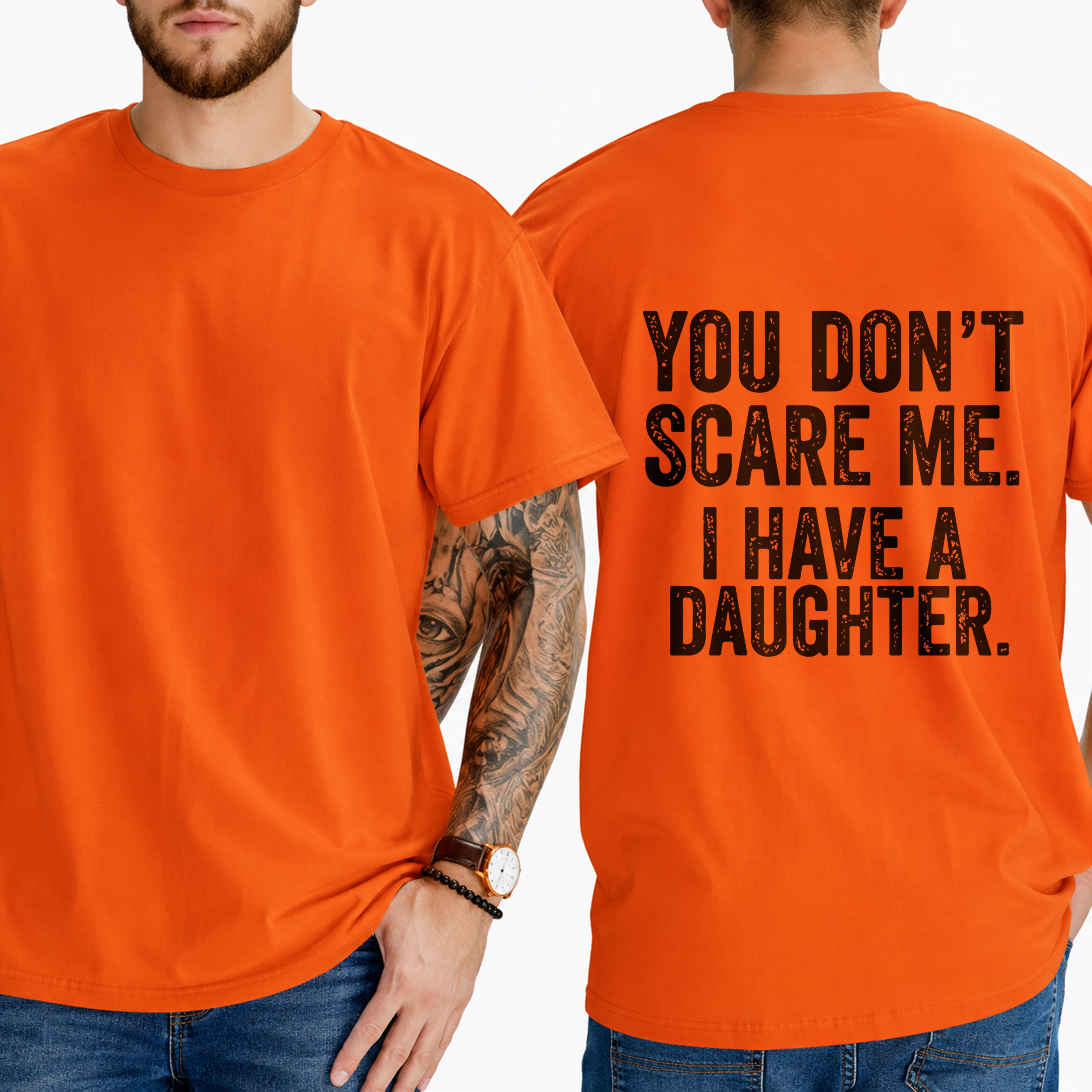 "You Don't Scare Me. I Have A Daughter." T-Shirt