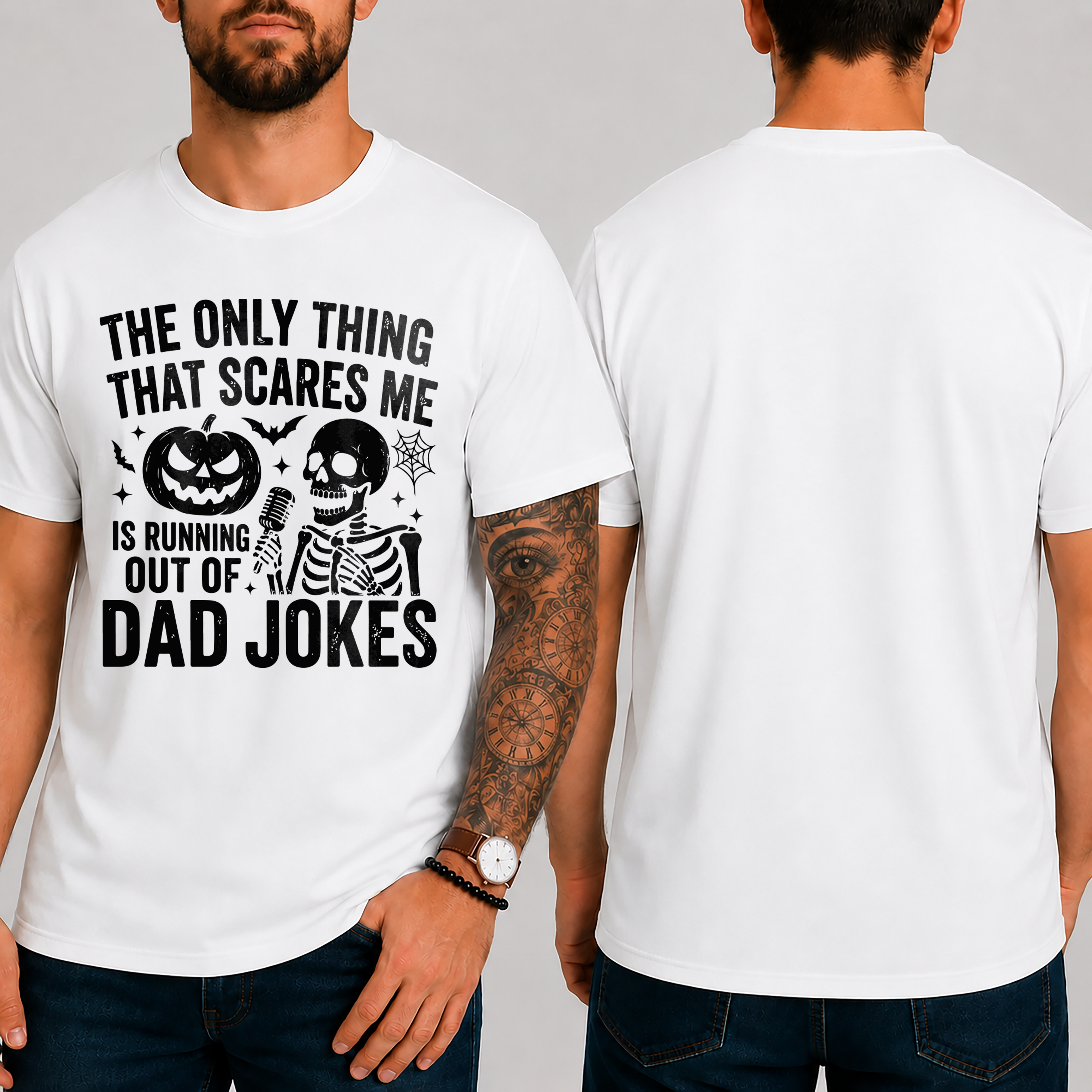 "The Only Thing That Scares Me Is Running Out Of... Dad Jokes" T-Shirt