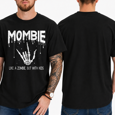 "MOMBIE  LIKE A ZOMBIE, BUT WITH KIDS" T-Shirt