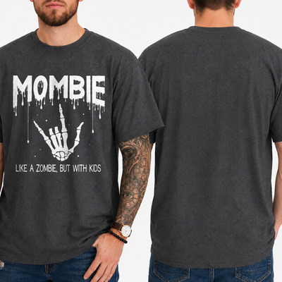 "MOMBIE  LIKE A ZOMBIE, BUT WITH KIDS" T-Shirt