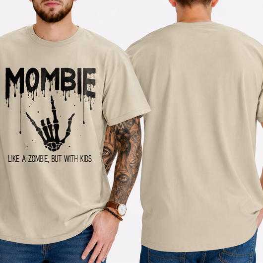 "MOMBIE  LIKE A ZOMBIE, BUT WITH KIDS" T-SHIRT