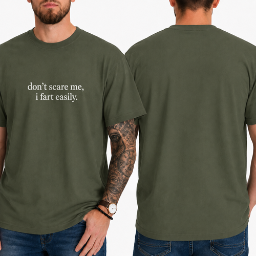 "don't scare me, i fart easily." T-SHIRT