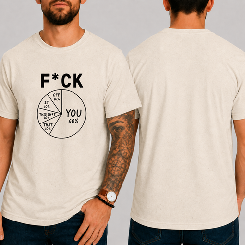 "F*ck . You 60% Off 10% It 10% This Sh*t 10% That 10%" T-Shirt