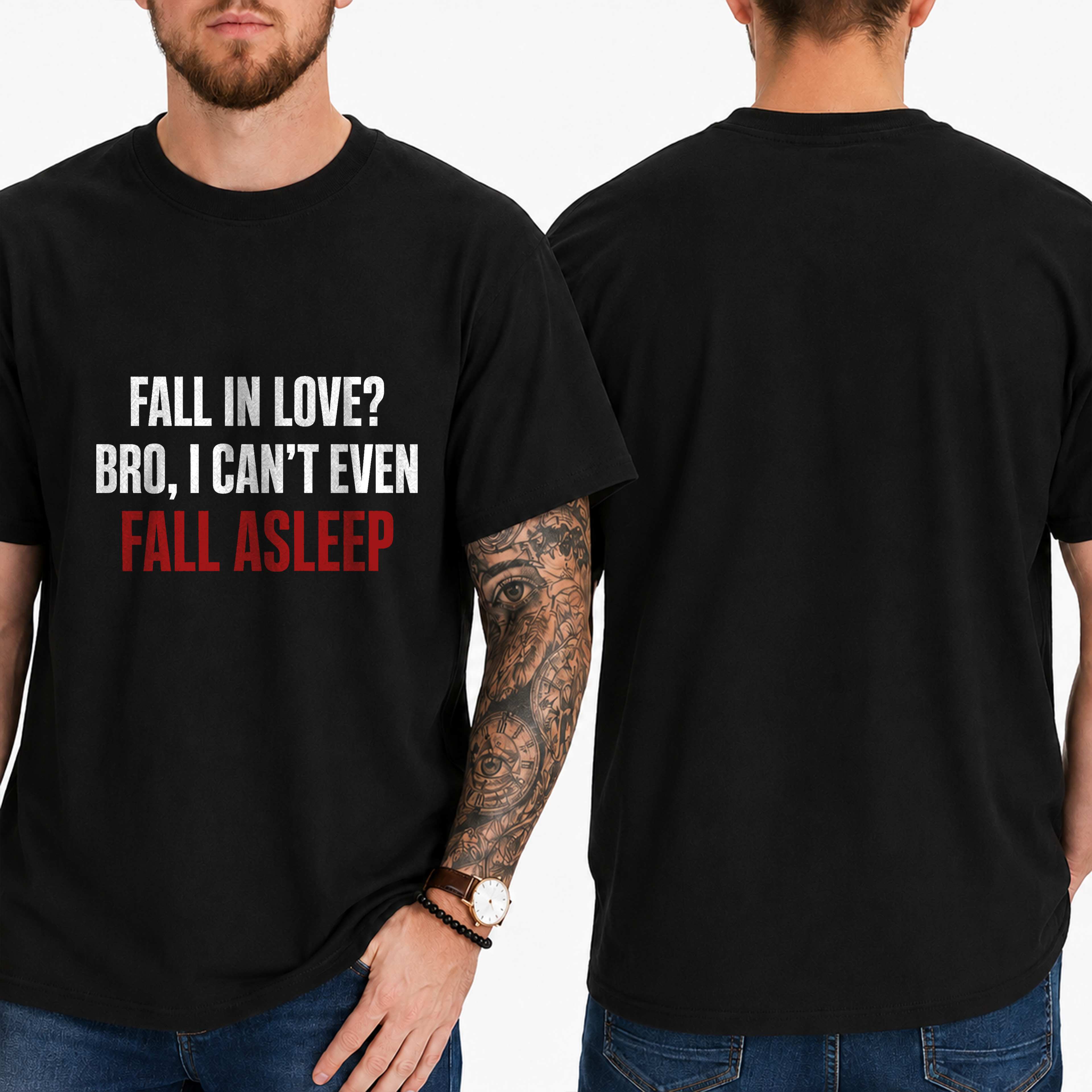 "Fall In Love? Bro, I Can't Even Fall Asleep" T-Shirt