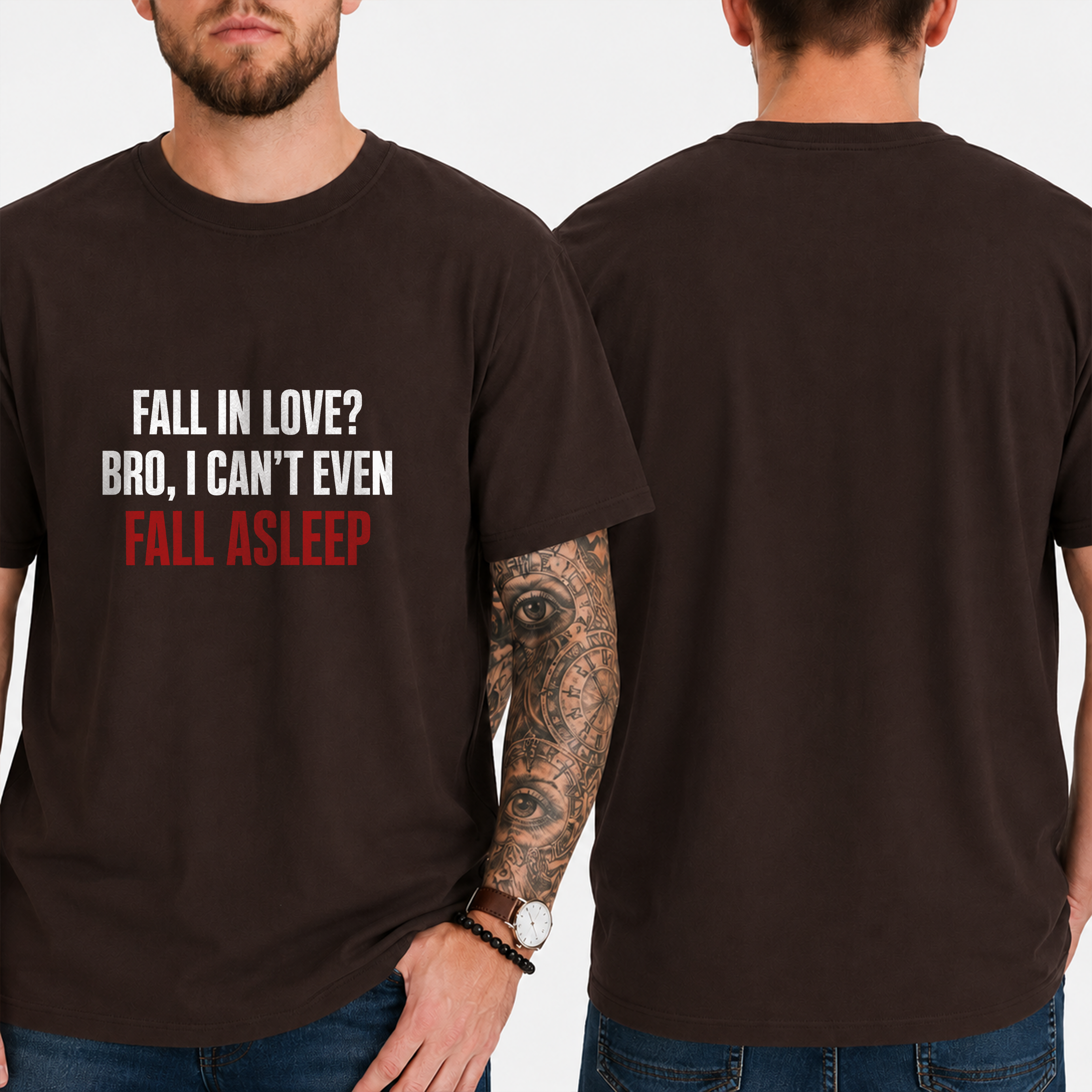 "Fall In Love? Bro, I Can't Even Fall Asleep" T-Shirt