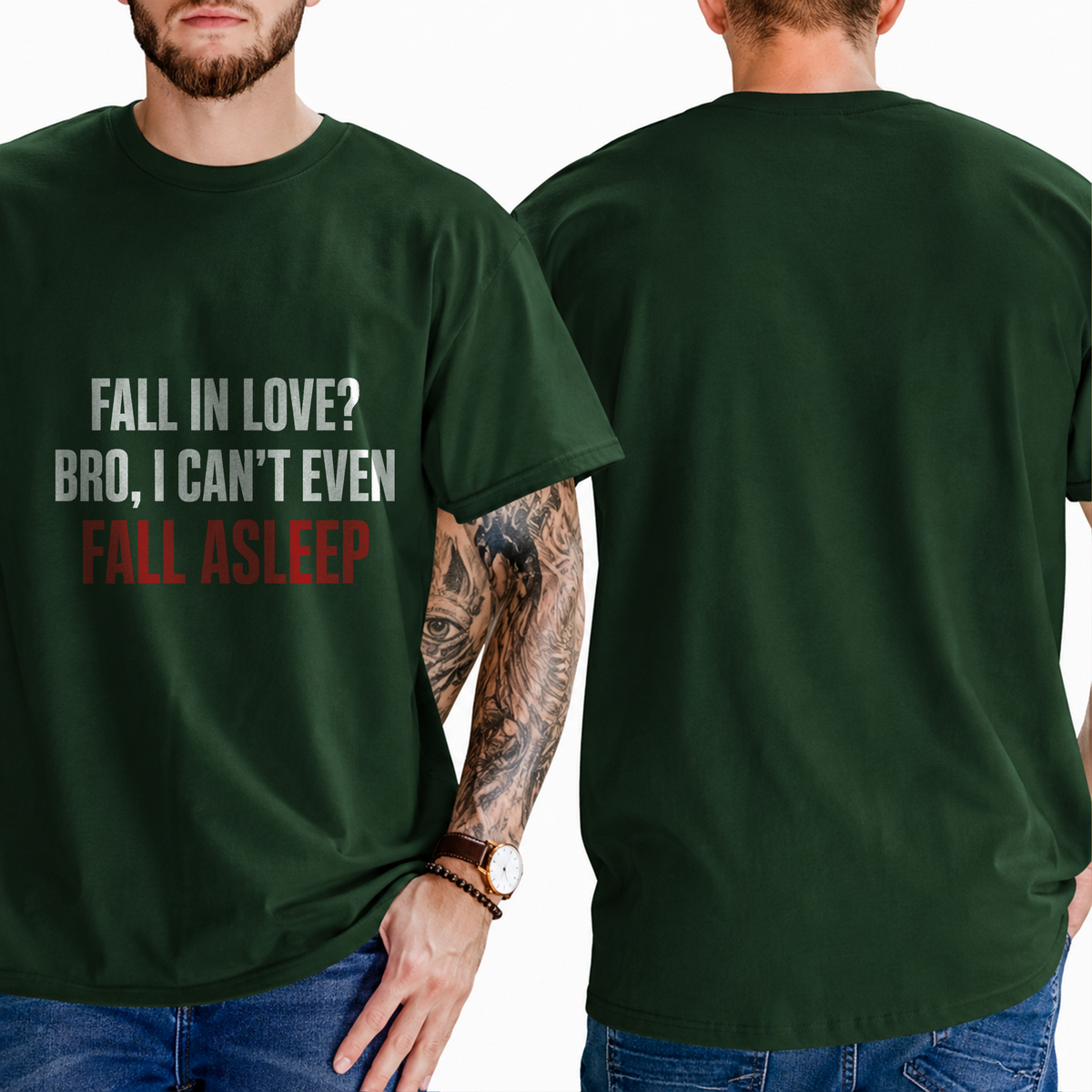 "Fall In Love? Bro, I Can't Even Fall Asleep" T-Shirt