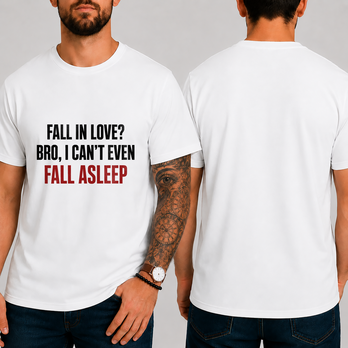 "Fall In Love? Bro, I Can't Even Fall Asleep" T-Shirt