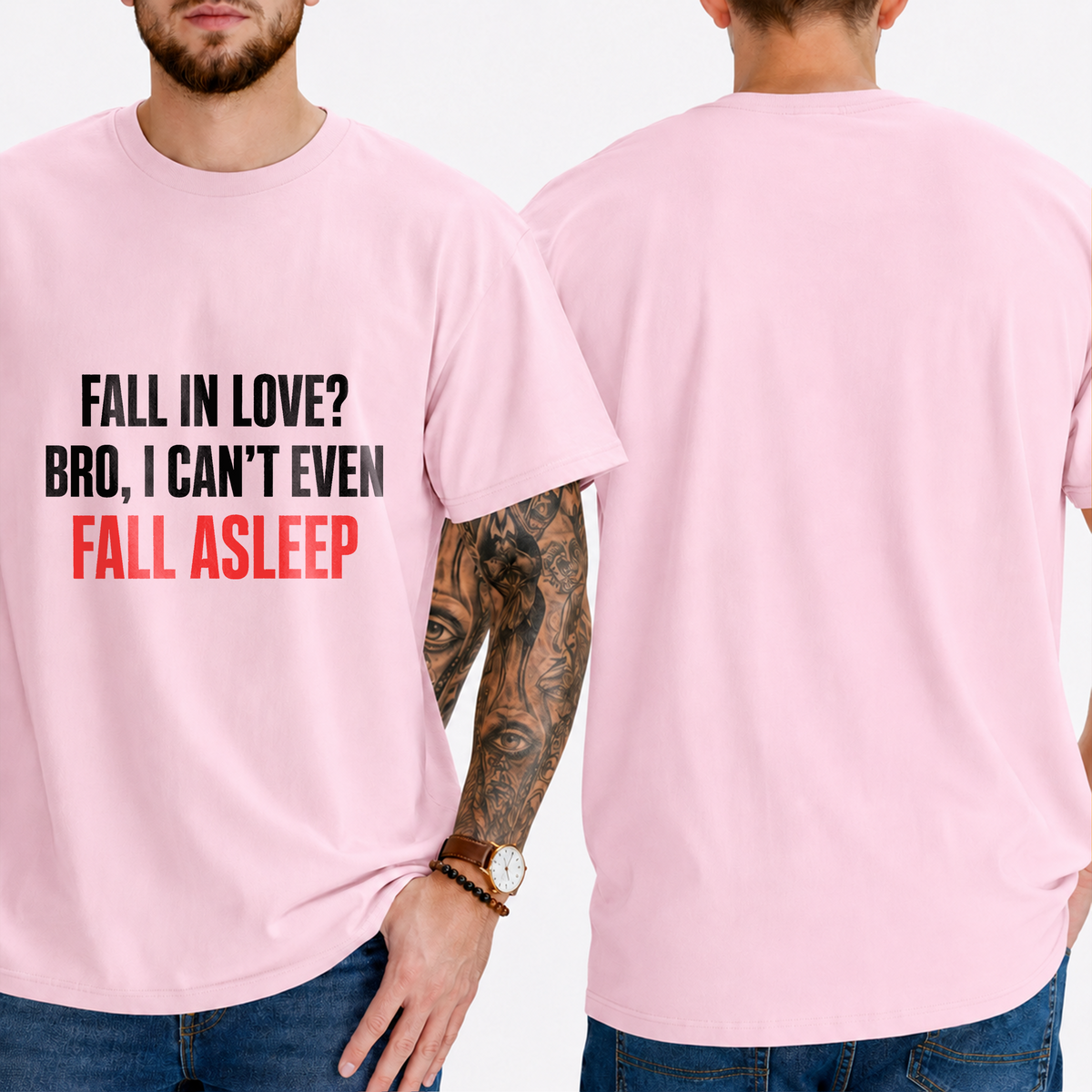 "Fall In Love? Bro, I Can't Even Fall Asleep" T-Shirt