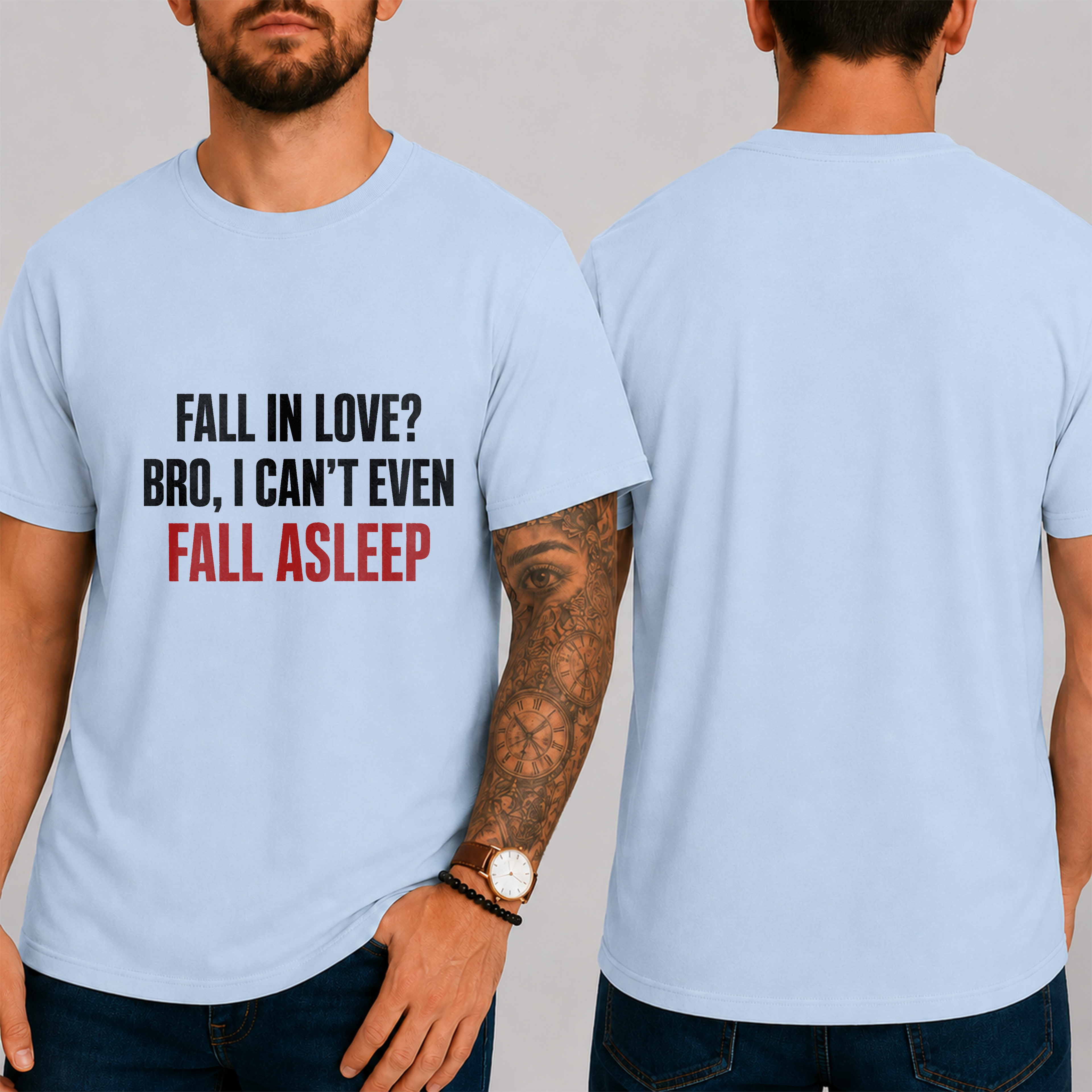 "Fall In Love? Bro, I Can't Even Fall Asleep" T-Shirt