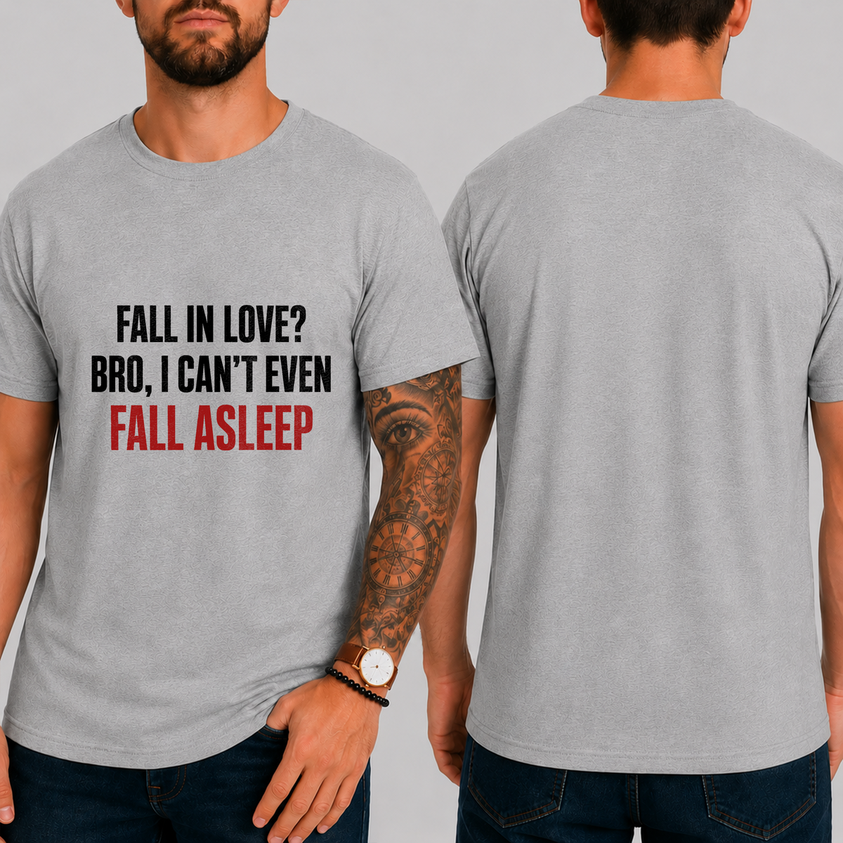 "Fall In Love? Bro, I Can't Even Fall Asleep" T-Shirt