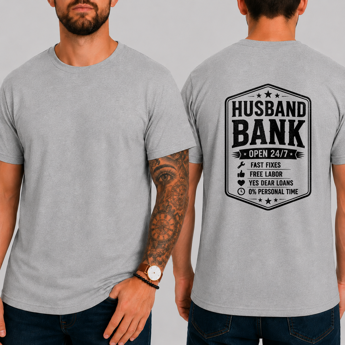 "Husband Bank Open 24/7 Fast Fixes Free Labor Yes Dear Loans 0% Personal Time" T-Shirt