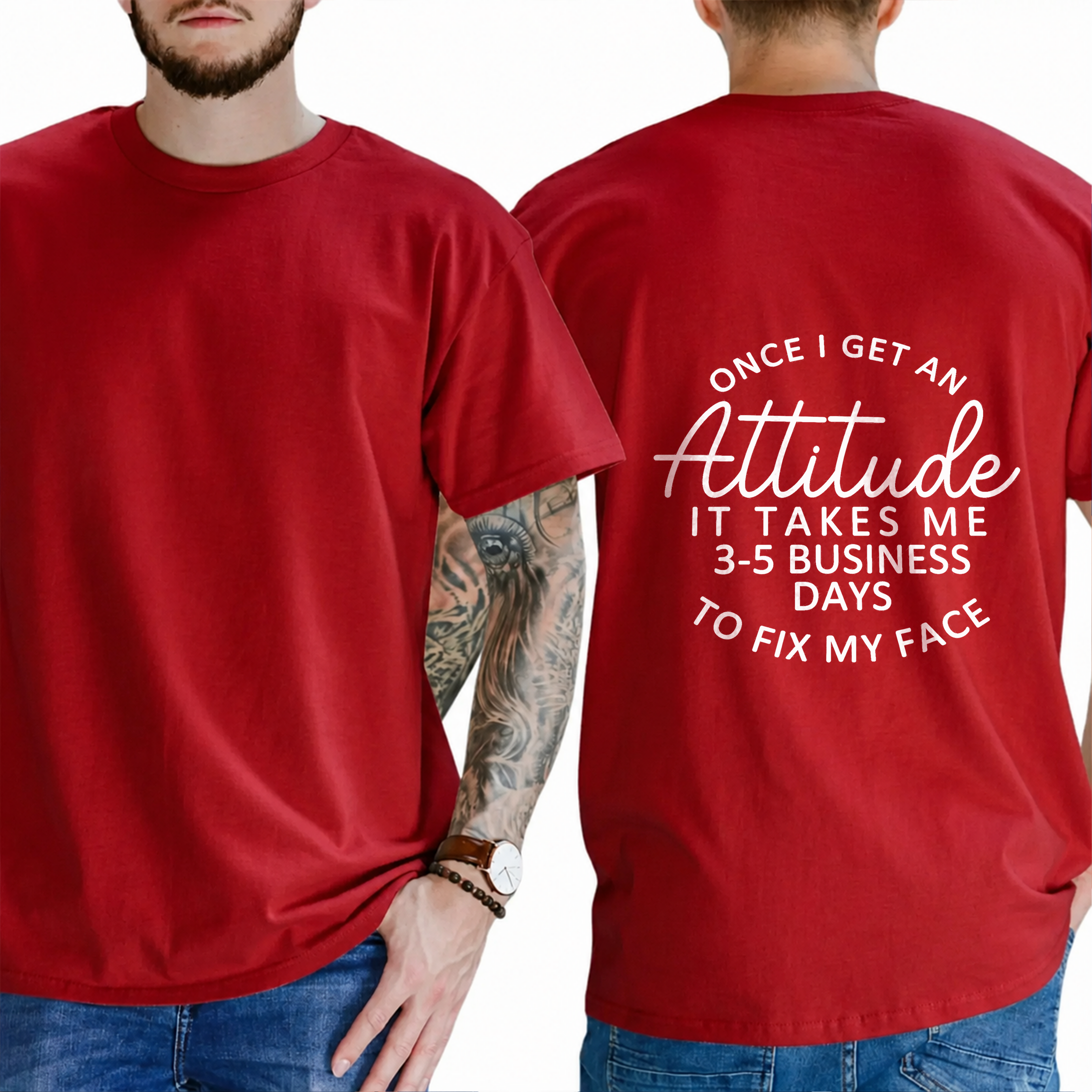 "Once I Get An Attitude It Takes Me 3-5 Business Days To Fix My Face" T-Shirt