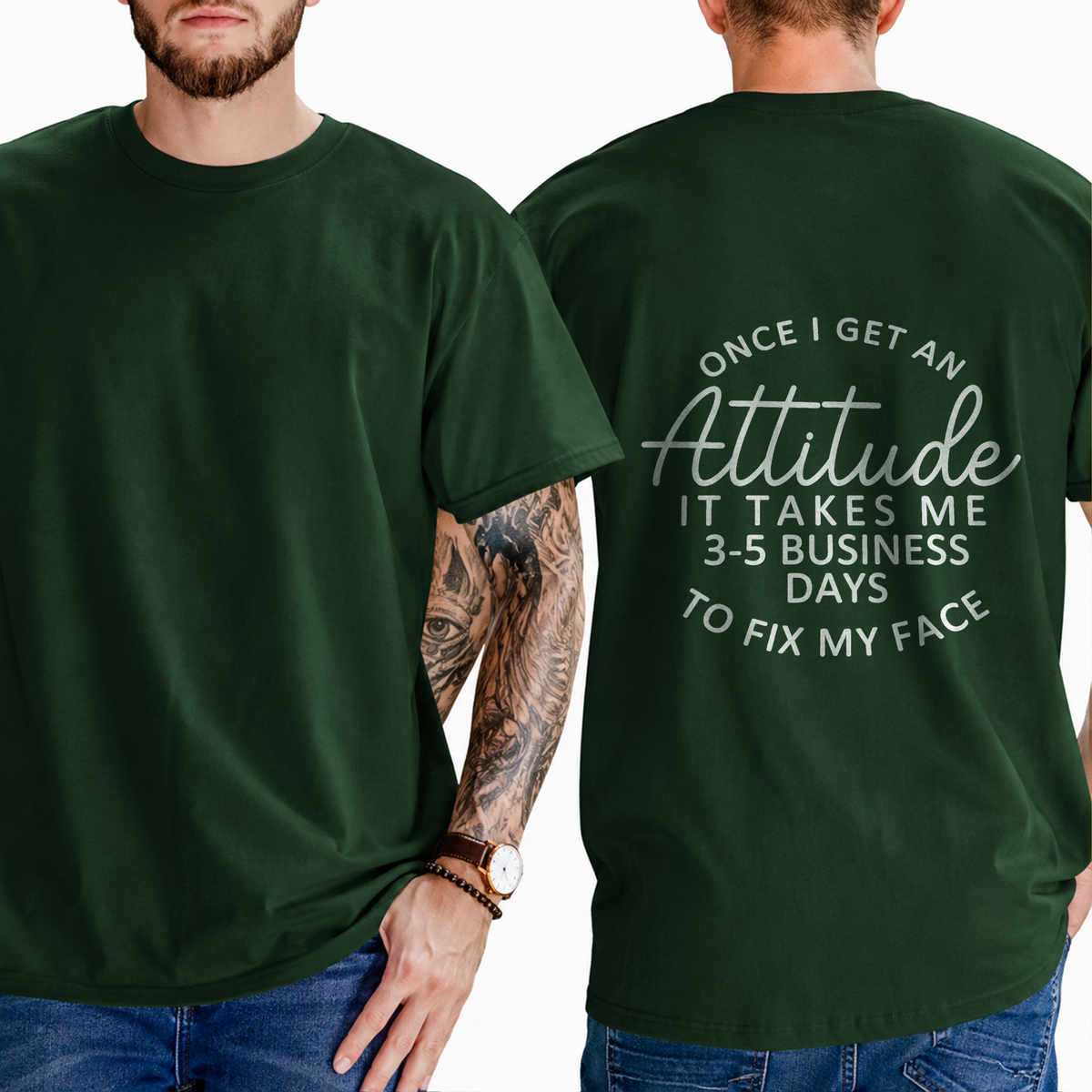 "Once I Get An Attitude It Takes Me 3-5 Business Days To Fix My Face" T-Shirt