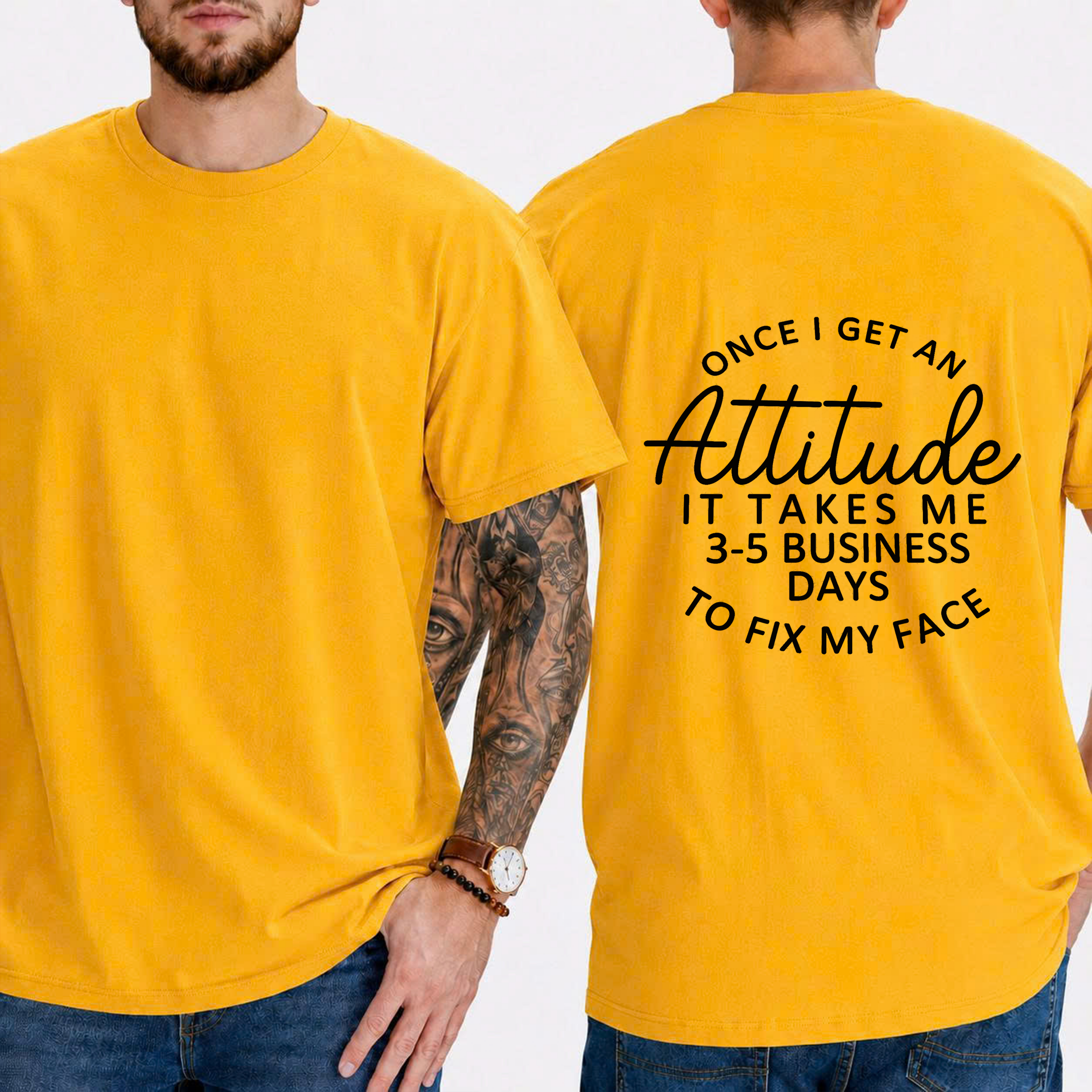 "Once I Get An Attitude It Takes Me 3-5 Business Days To Fix My Face" T-Shirt