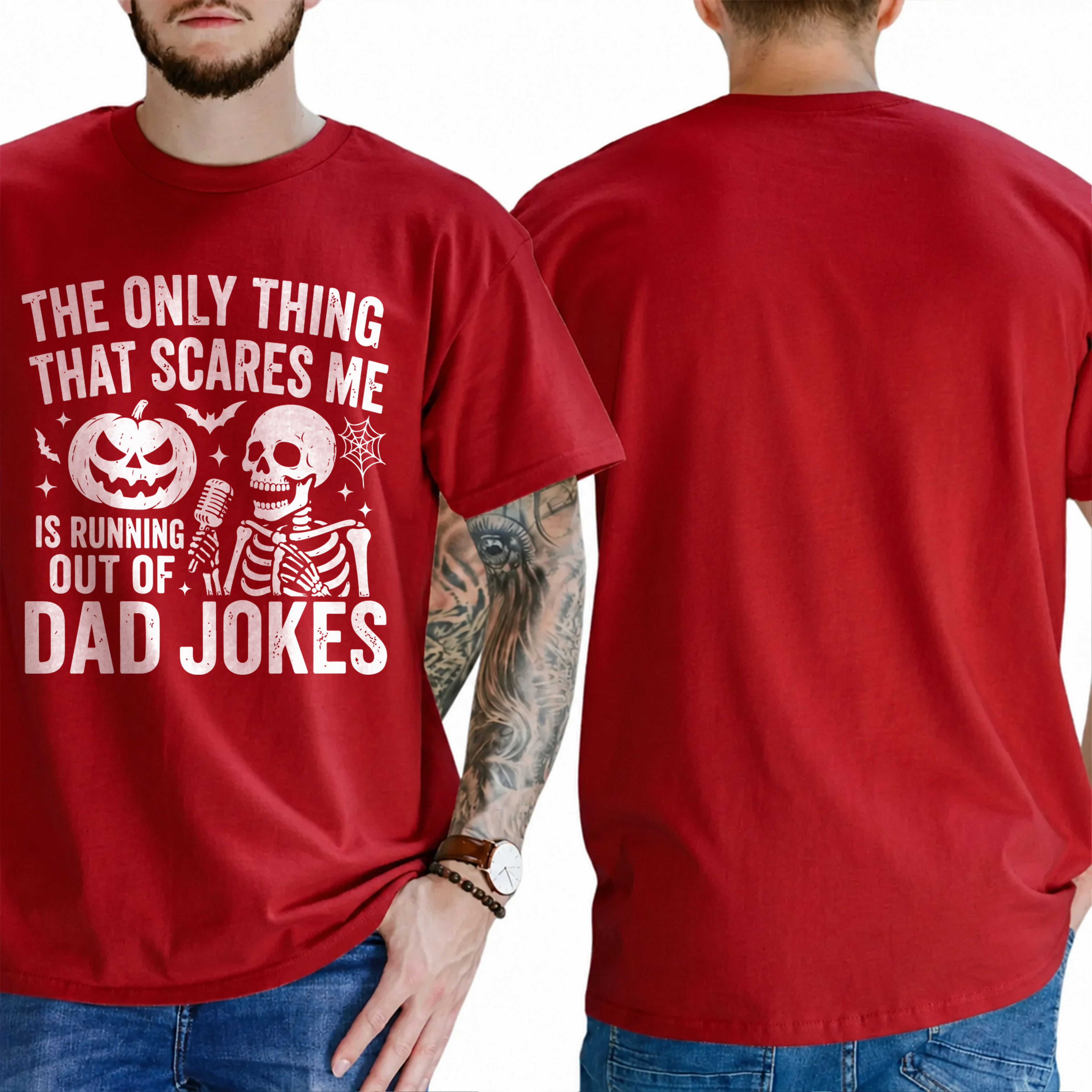 "The Only Thing That Scares Me Is Running Out Of Dad Jokes" T-Shirt